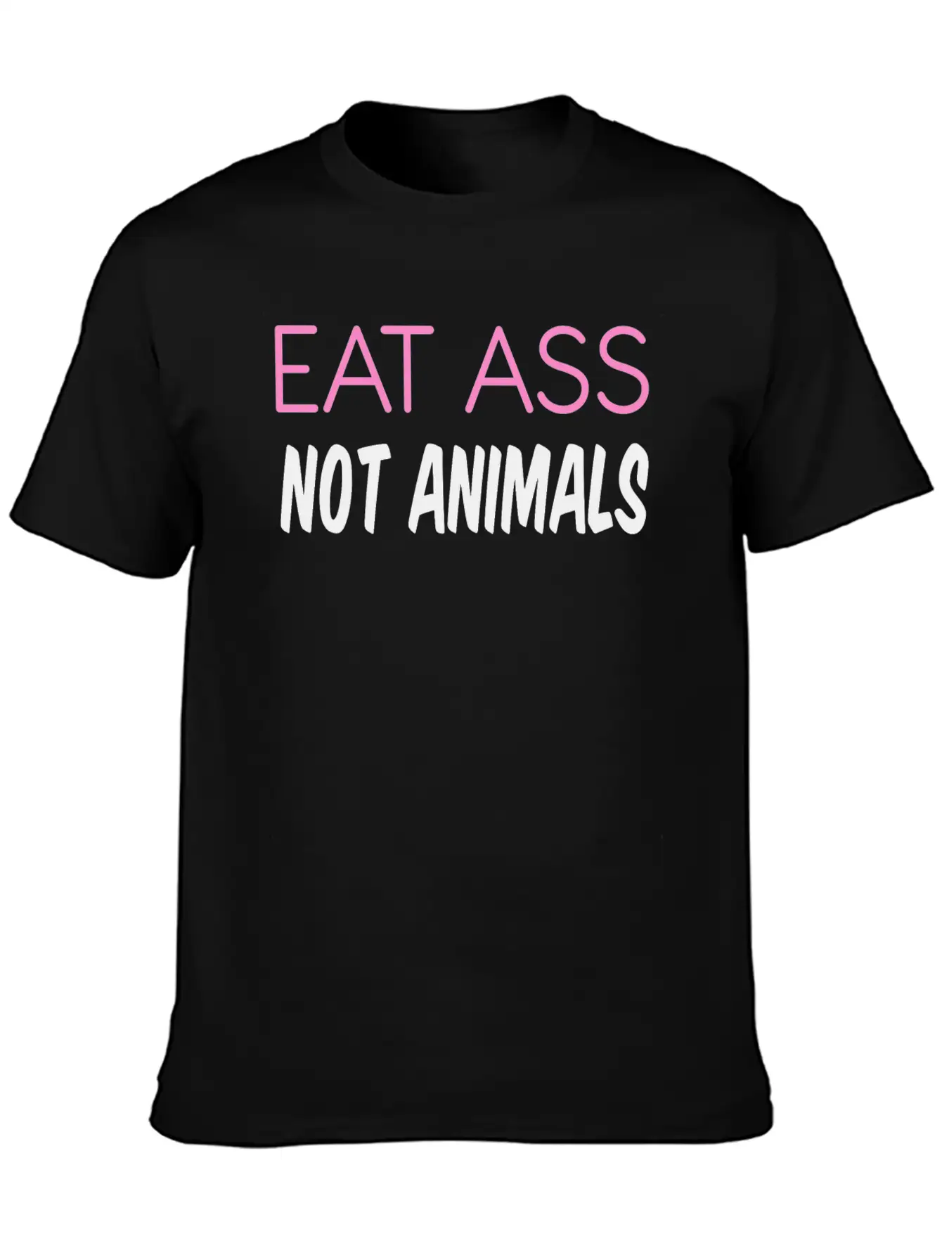 EAT ASS NOT ANIMALS Soft Cotton Short Sleeve Tee ¨C Unisex Wardrobe Staple