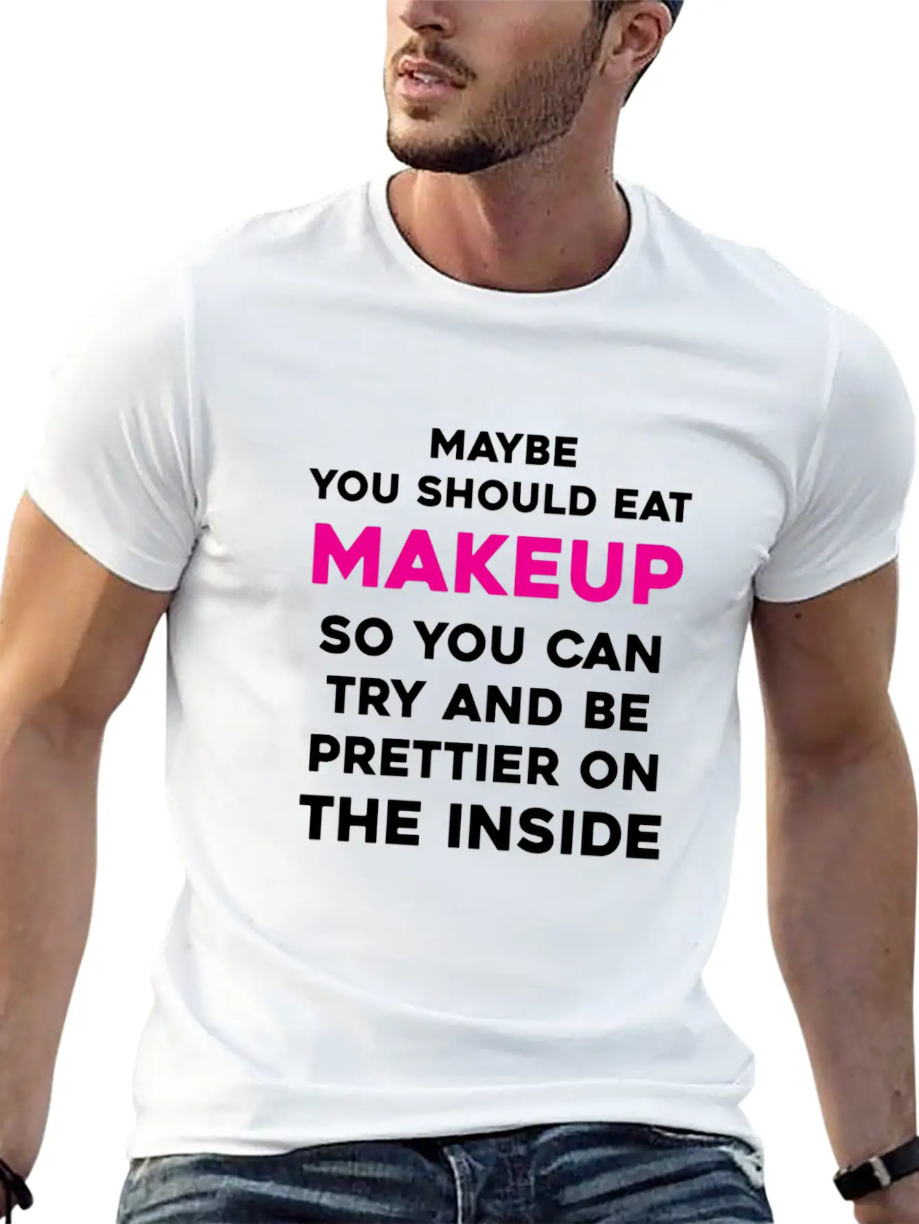 Eat Makeup So You Can Be Prettier On The Inside Essential Cotton Tee For Daily Outfits ¨C Unisex Style