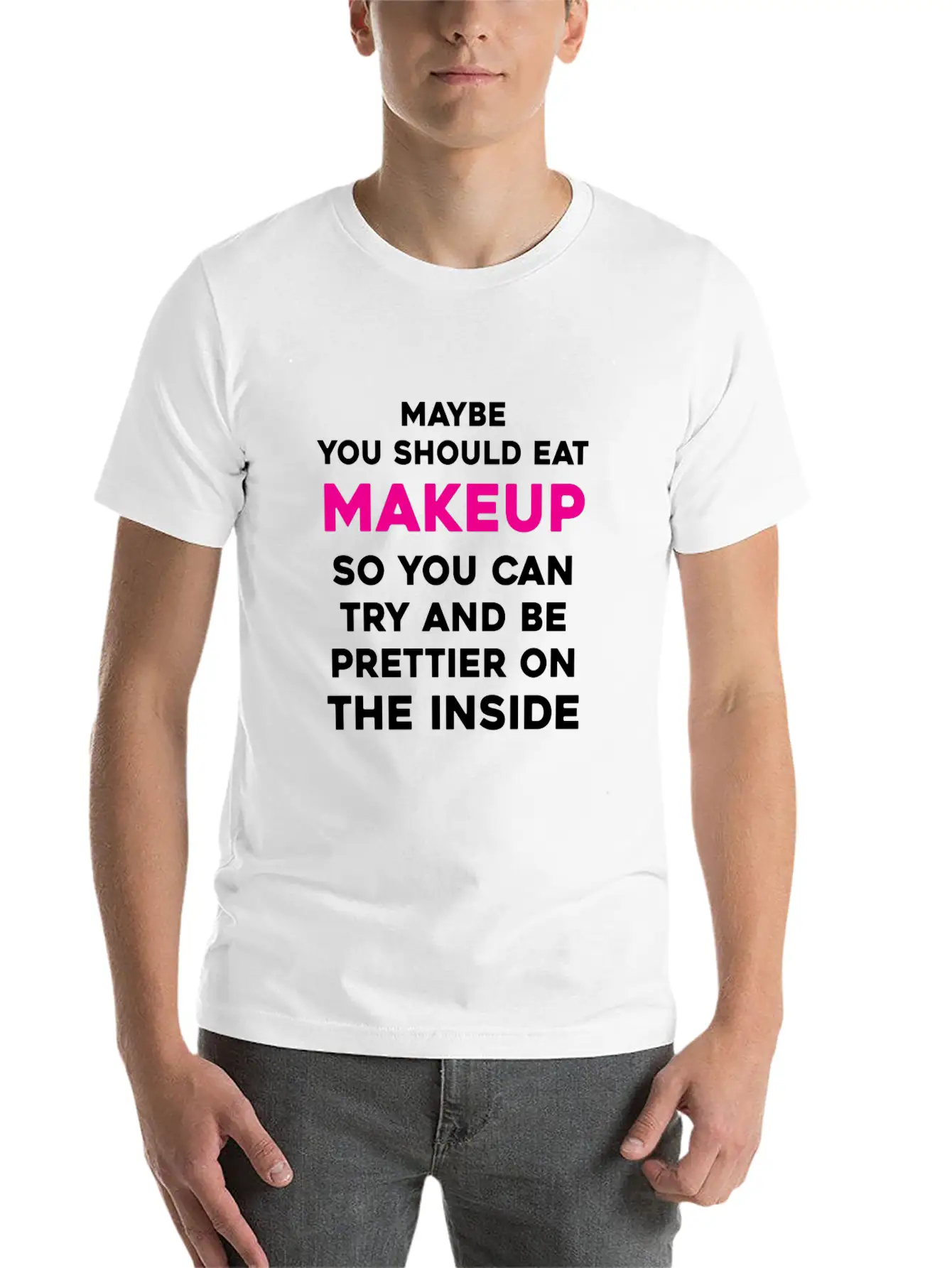 Eat Makeup So You Can Be Prettier On The Inside Essential Cotton Tee For Daily Outfits ¨C Unisex Style