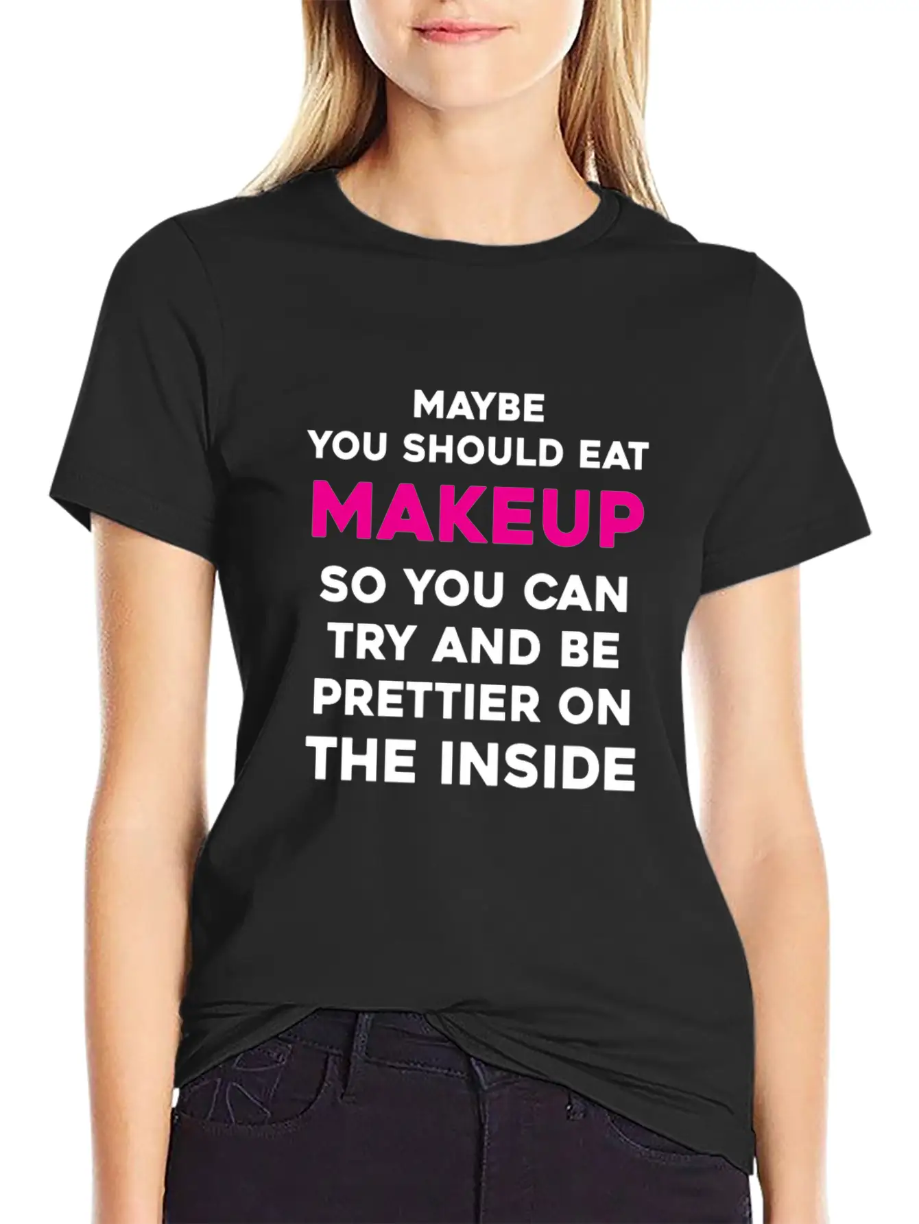 Eat Makeup So You Can Be Prettier On The Inside Essential Cotton Tee For Daily Outfits ¨C Unisex Style