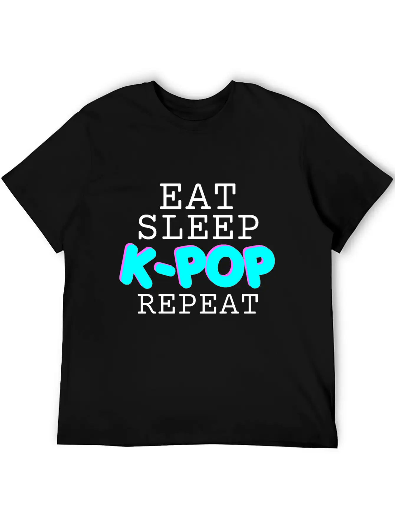 EAT SLEEP K-POP REPEAT - GIFT FOR GIRLS - KOREAN Basic Graphic T-Shirt ¨C Daily Comfort In Soft Cotton