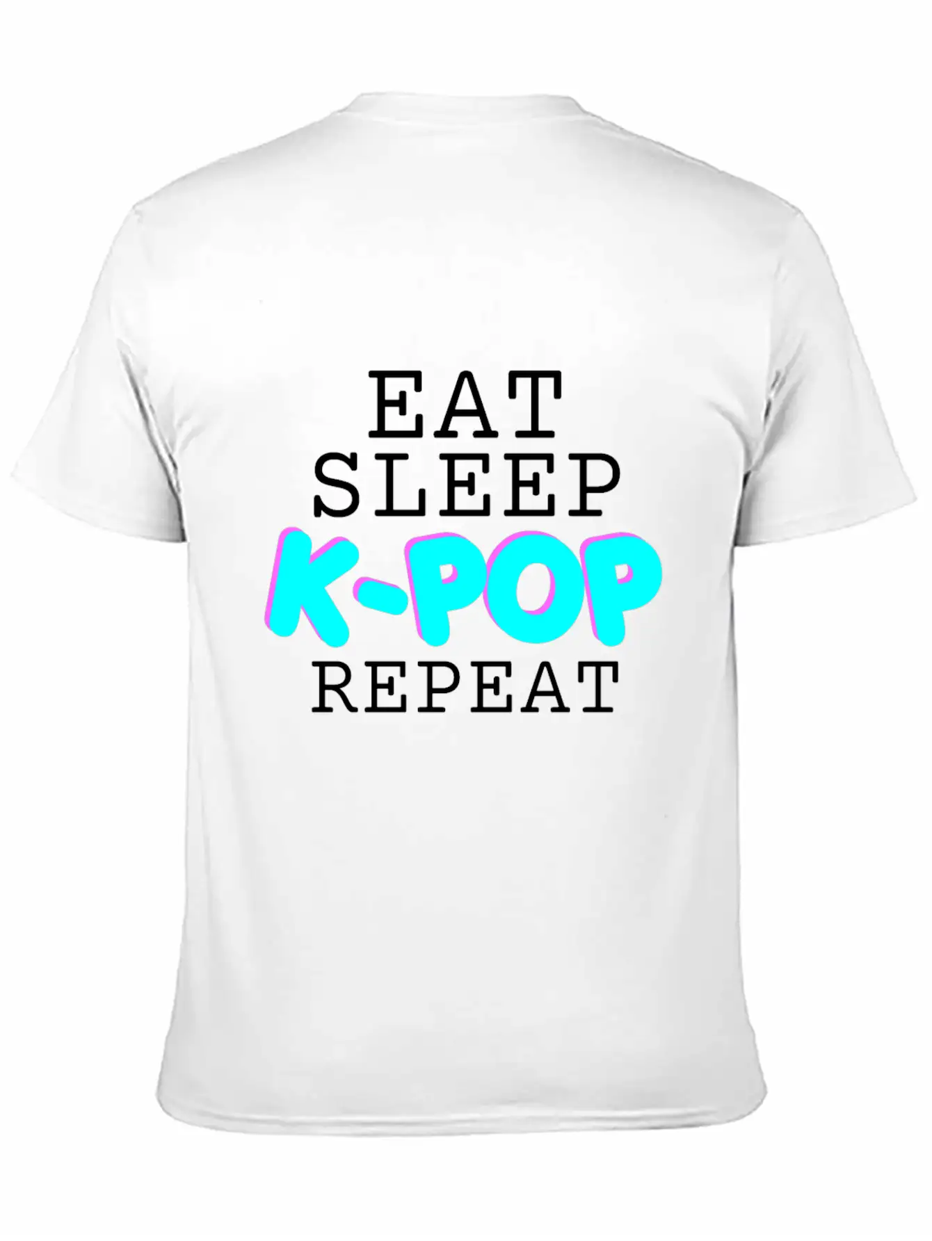 EAT SLEEP K-POP REPEAT - GIFT FOR GIRLS - KOREAN Basic Graphic T-Shirt ¨C Daily Comfort In Soft Cotton