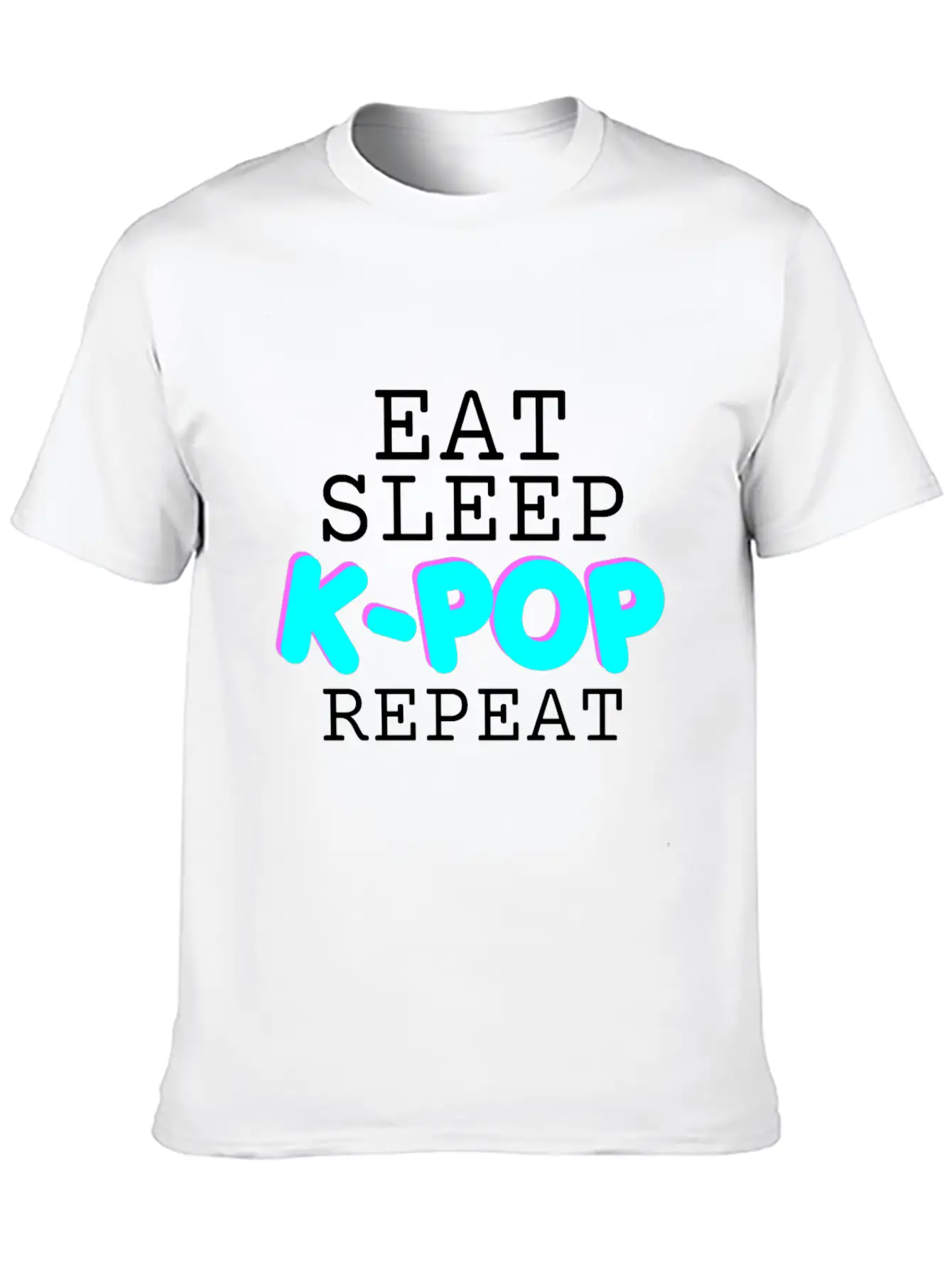 EAT SLEEP K-POP REPEAT - GIFT FOR GIRLS - KOREAN Basic Graphic T-Shirt ¨C Daily Comfort In Soft Cotton