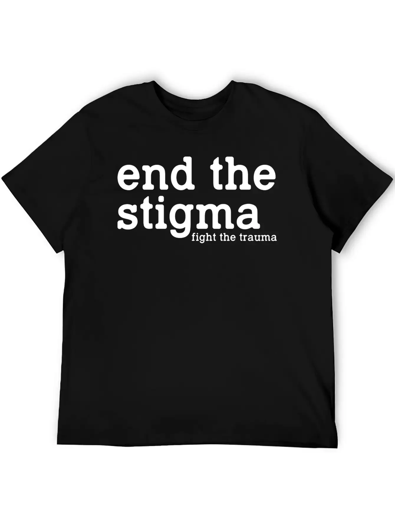 End The Stigma Fight The Trauma Healthcare Mental Soft Cotton Short Sleeve Tee ¨C Unisex Wardrobe Staple