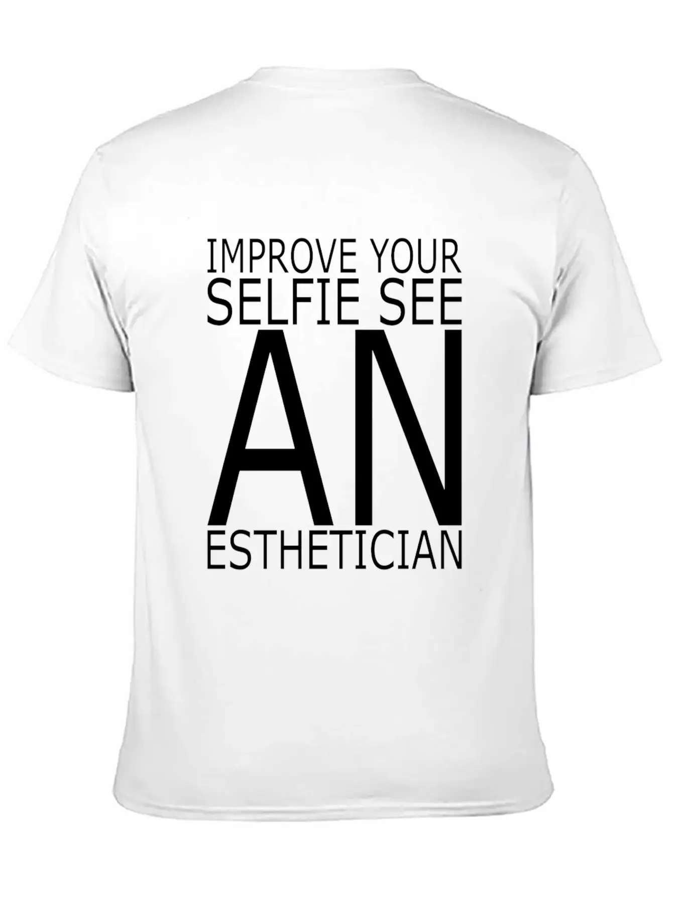 Esthetician IMPROVE_YOUR_SELFIE_SEE Makeup Basic Graphic T-Shirt ¨C Daily Comfort In Soft Cotton