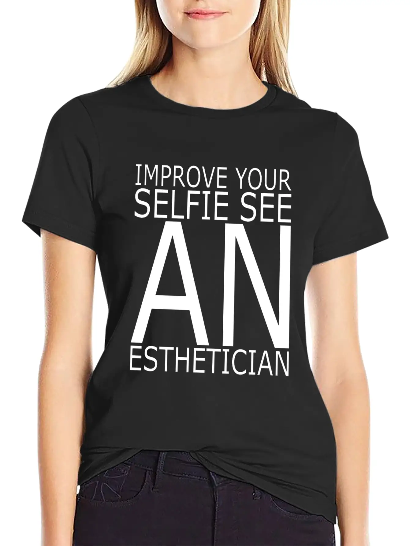 Esthetician IMPROVE_YOUR_SELFIE_SEE Makeup Basic Graphic T-Shirt ¨C Daily Comfort In Soft Cotton