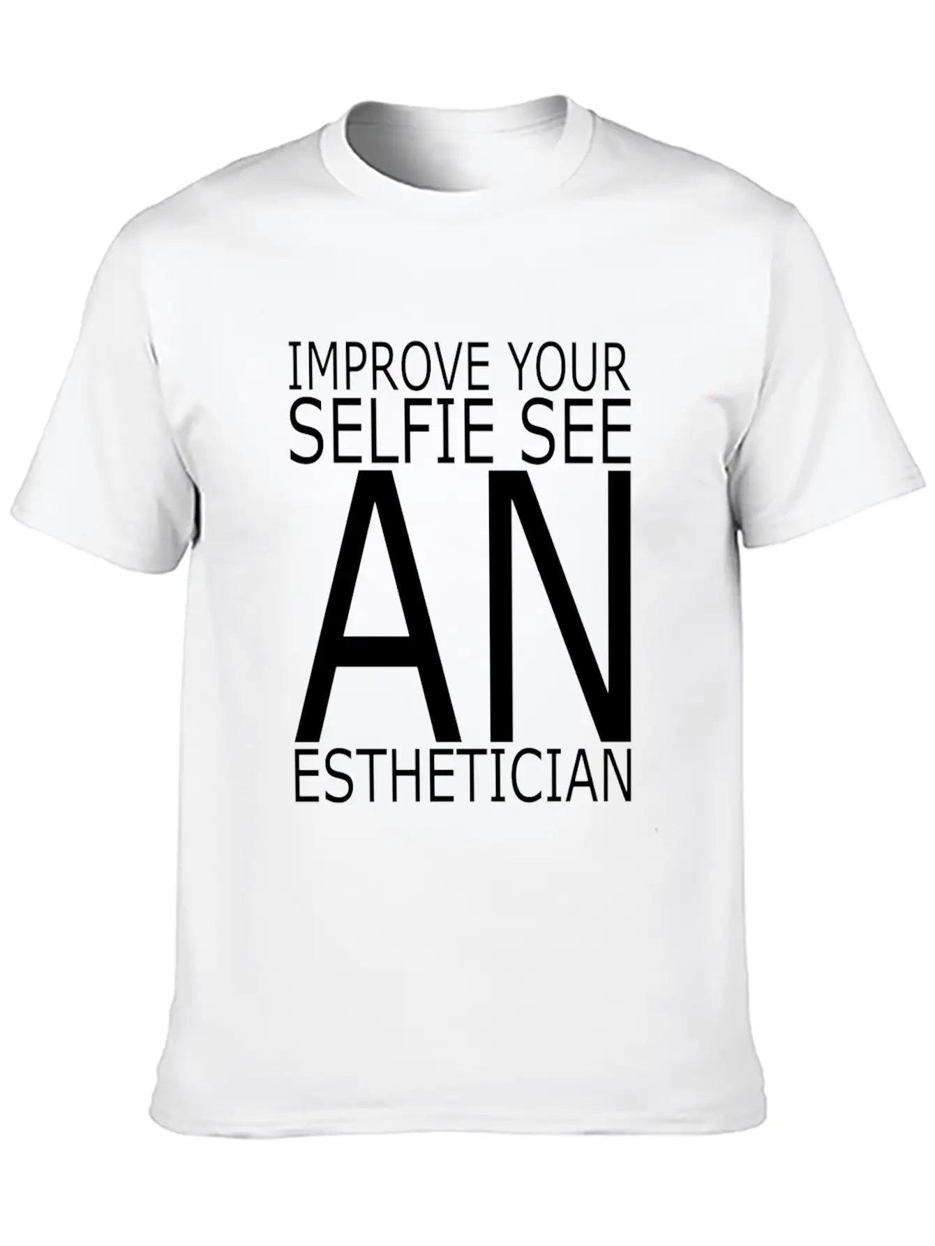 Esthetician IMPROVE_YOUR_SELFIE_SEE Makeup Basic Graphic T-Shirt ¨C Daily Comfort In Soft Cotton