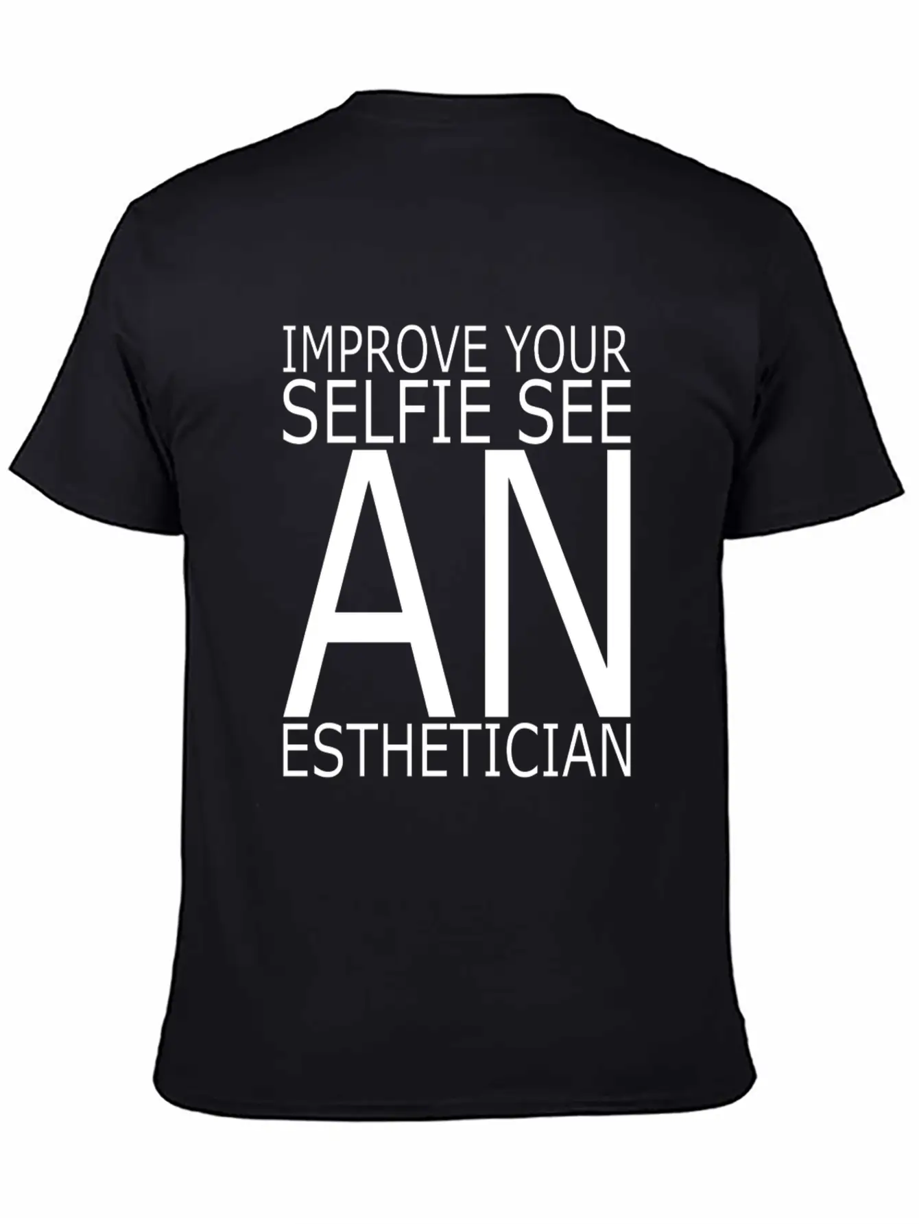 Esthetician IMPROVE_YOUR_SELFIE_SEE Makeup Basic Graphic T-Shirt ¨C Daily Comfort In Soft Cotton