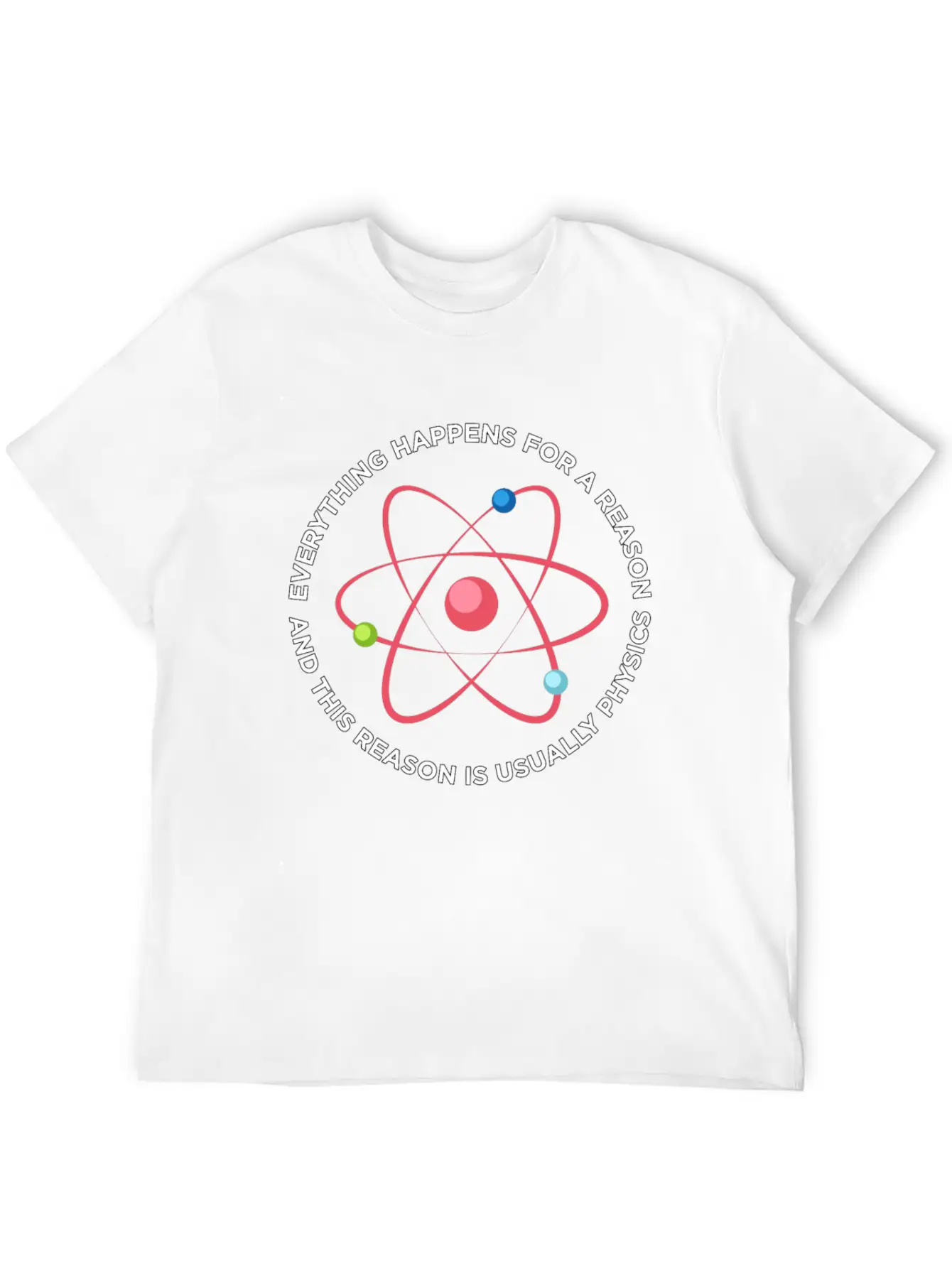 Everything Happens For A Reason And This Reason Essential Cotton Tee For Daily Outfits ¨C Unisex Style