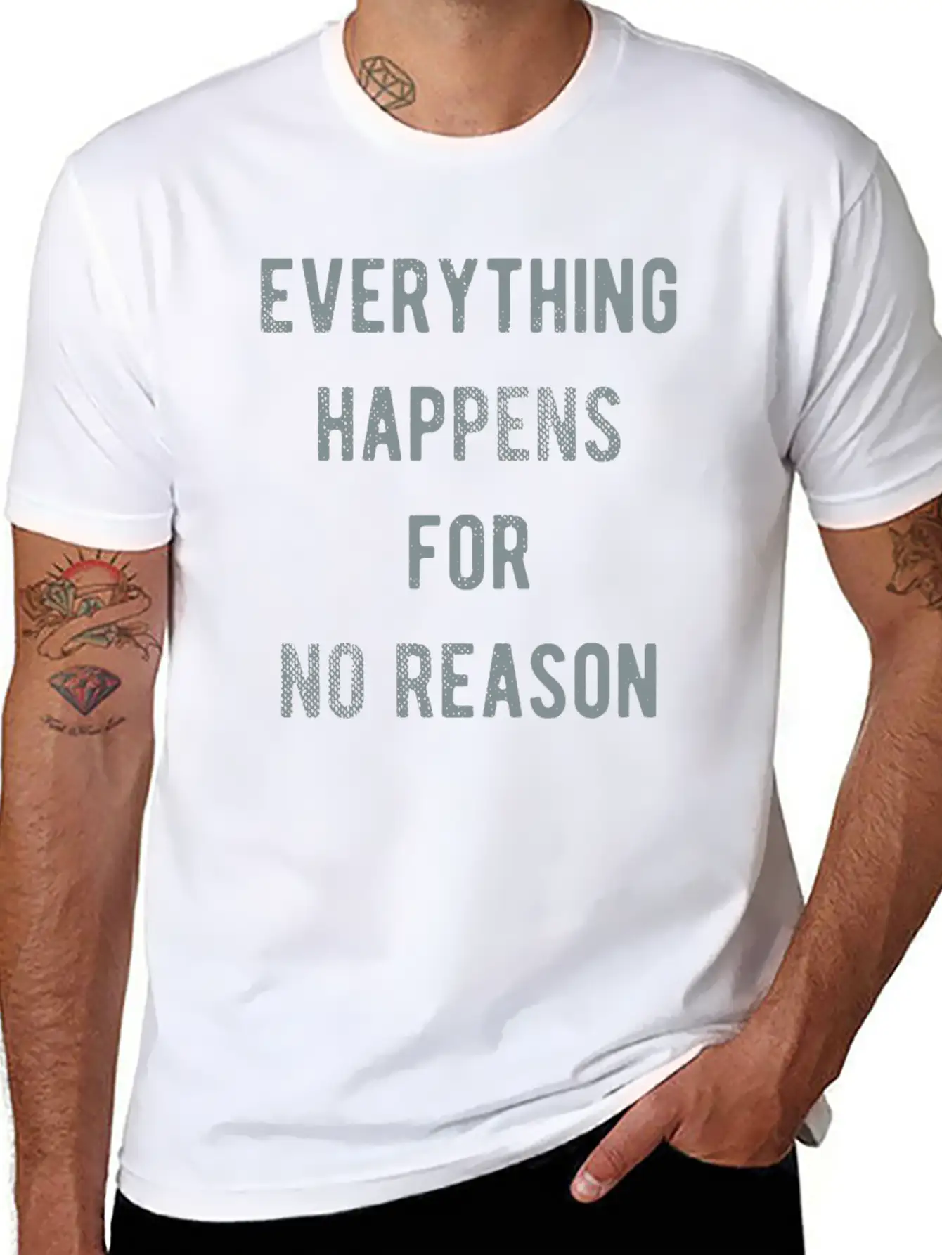 Everything Happens For No Reason Basic Graphic T-Shirt ¨C Daily Comfort In Soft Cotton