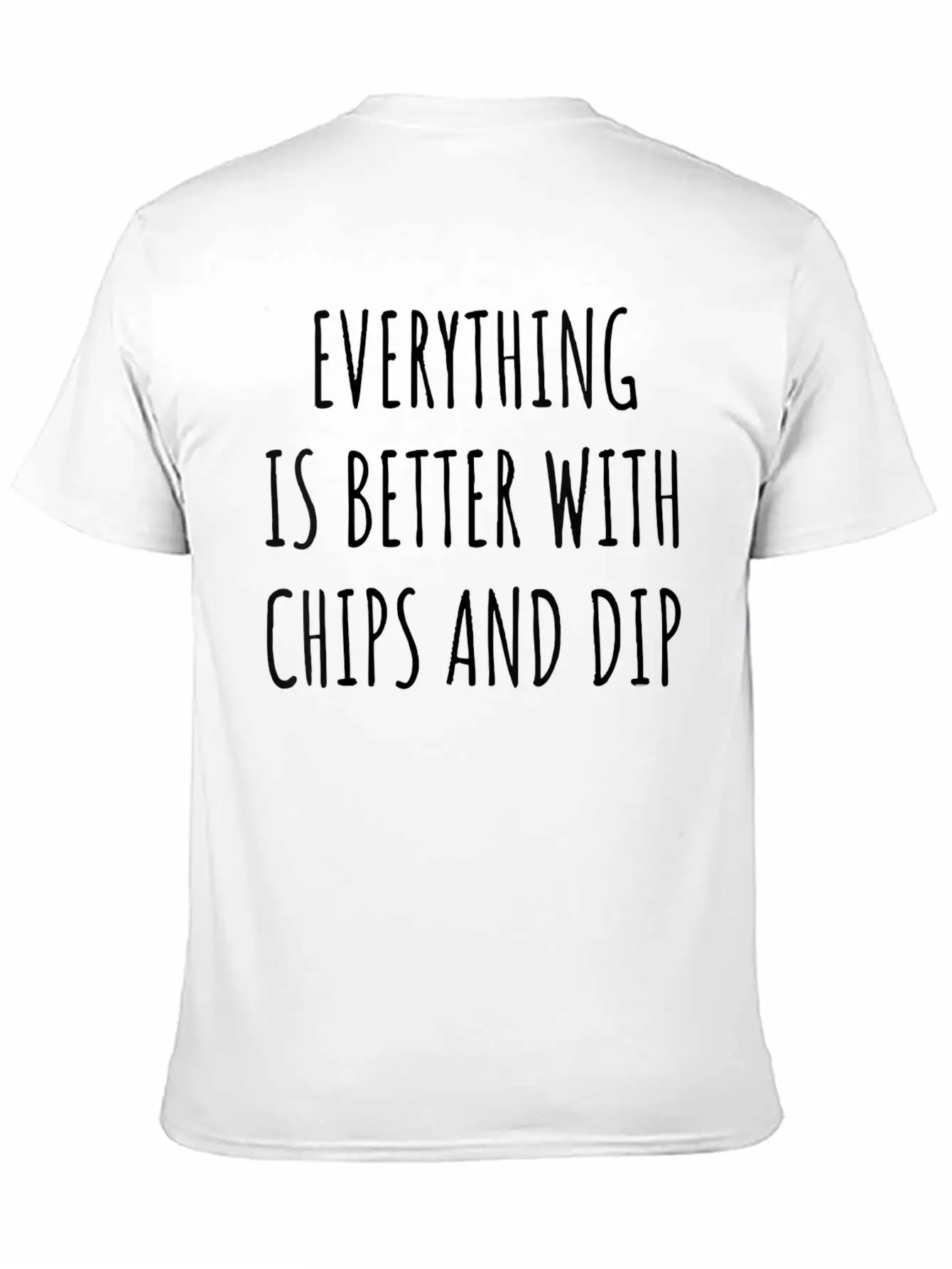 Everything Is Better With Chips And Dip Gift Tee Basic Graphic T-Shirt ¨C Daily Comfort In Soft Cotton