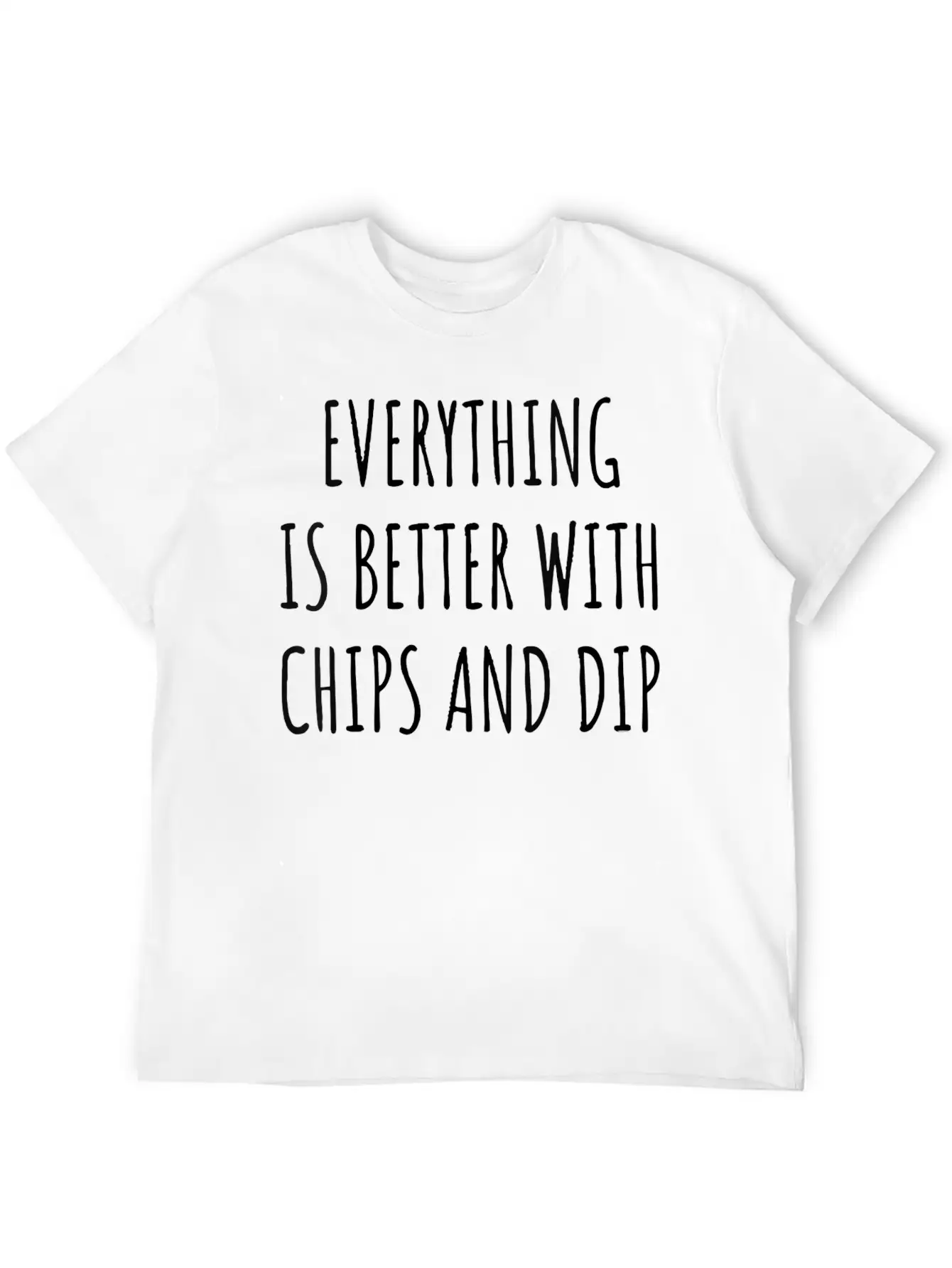 Everything Is Better With Chips And Dip Gift Tee Basic Graphic T-Shirt ¨C Daily Comfort In Soft Cotton