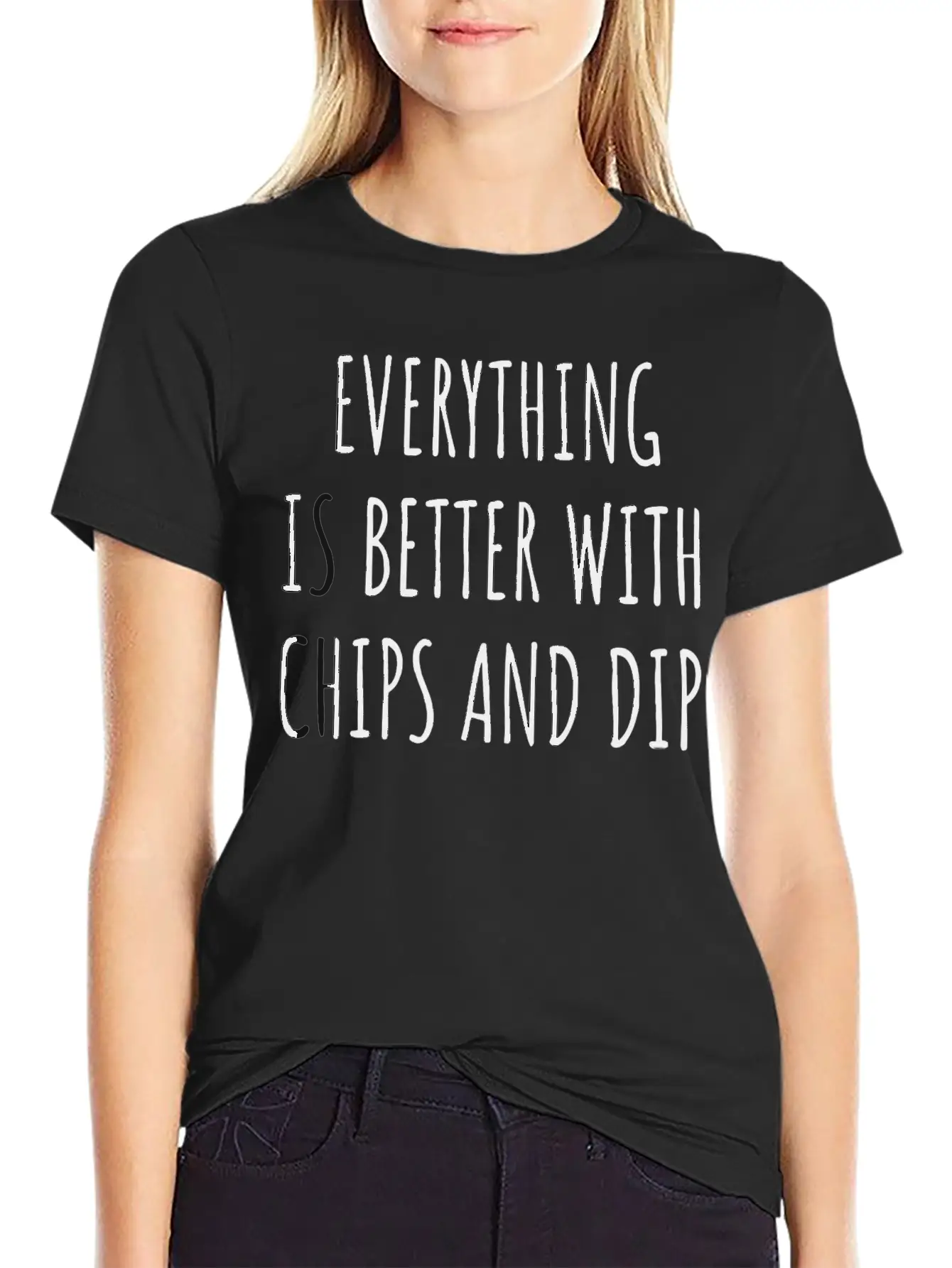 Everything Is Better With Chips And Dip Gift Tee Basic Graphic T-Shirt ¨C Daily Comfort In Soft Cotton