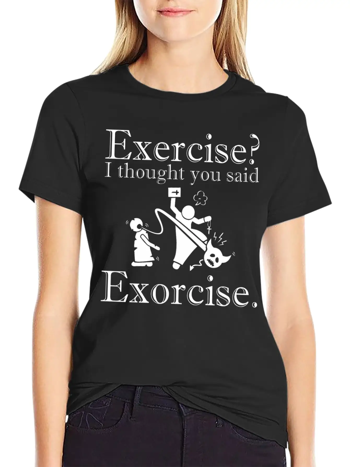 Exercise I Thought You Said Exorcise Halloween Basic Graphic T-Shirt ¨C Daily Comfort In Soft Cotton