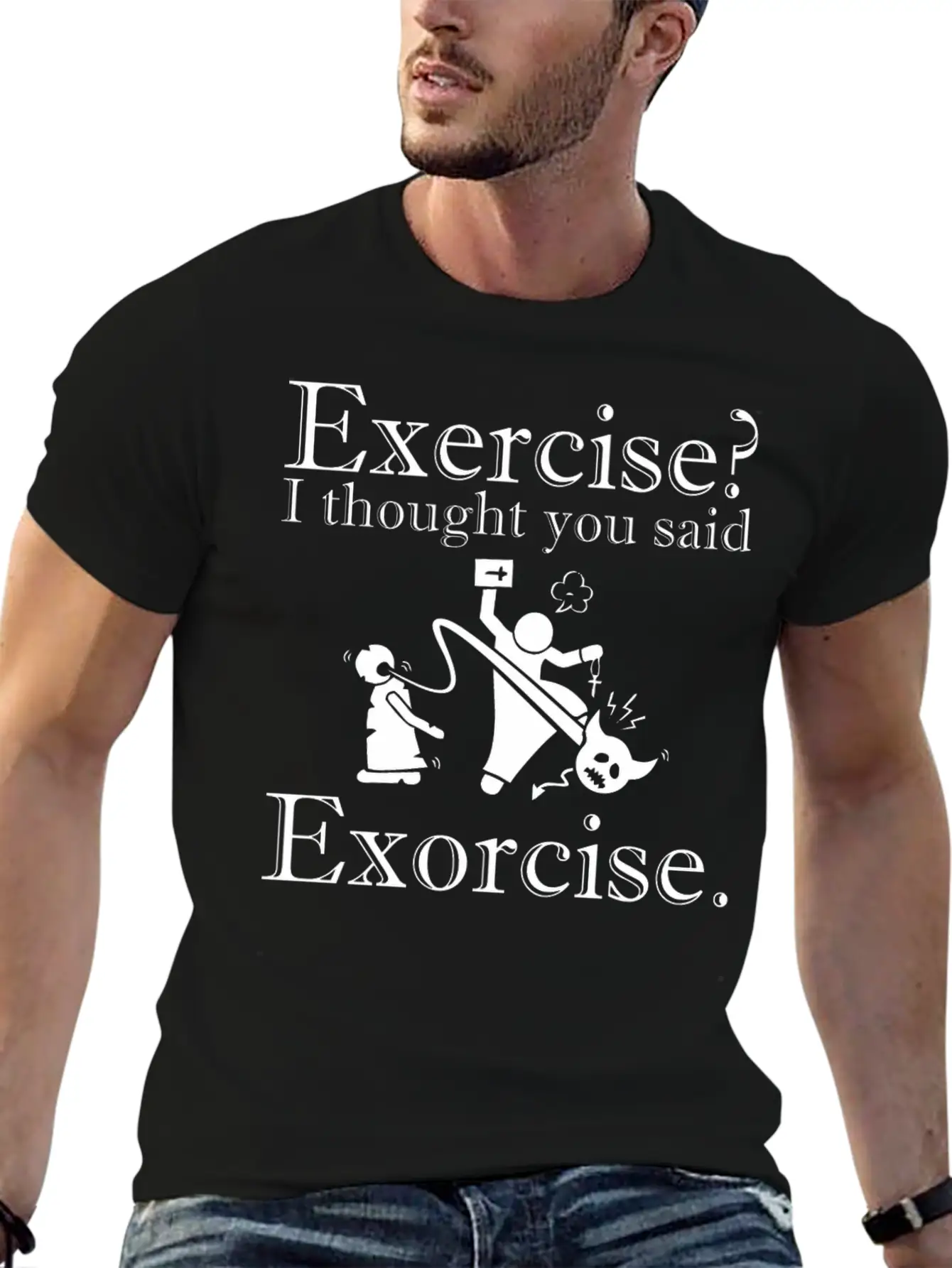 Exercise I Thought You Said Exorcise Halloween Basic Graphic T-Shirt ¨C Daily Comfort In Soft Cotton