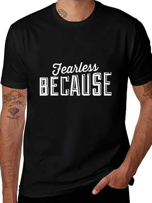 Fearless Because Style Essential Cotton Tee For Daily Outfits ¨C Unisex Style