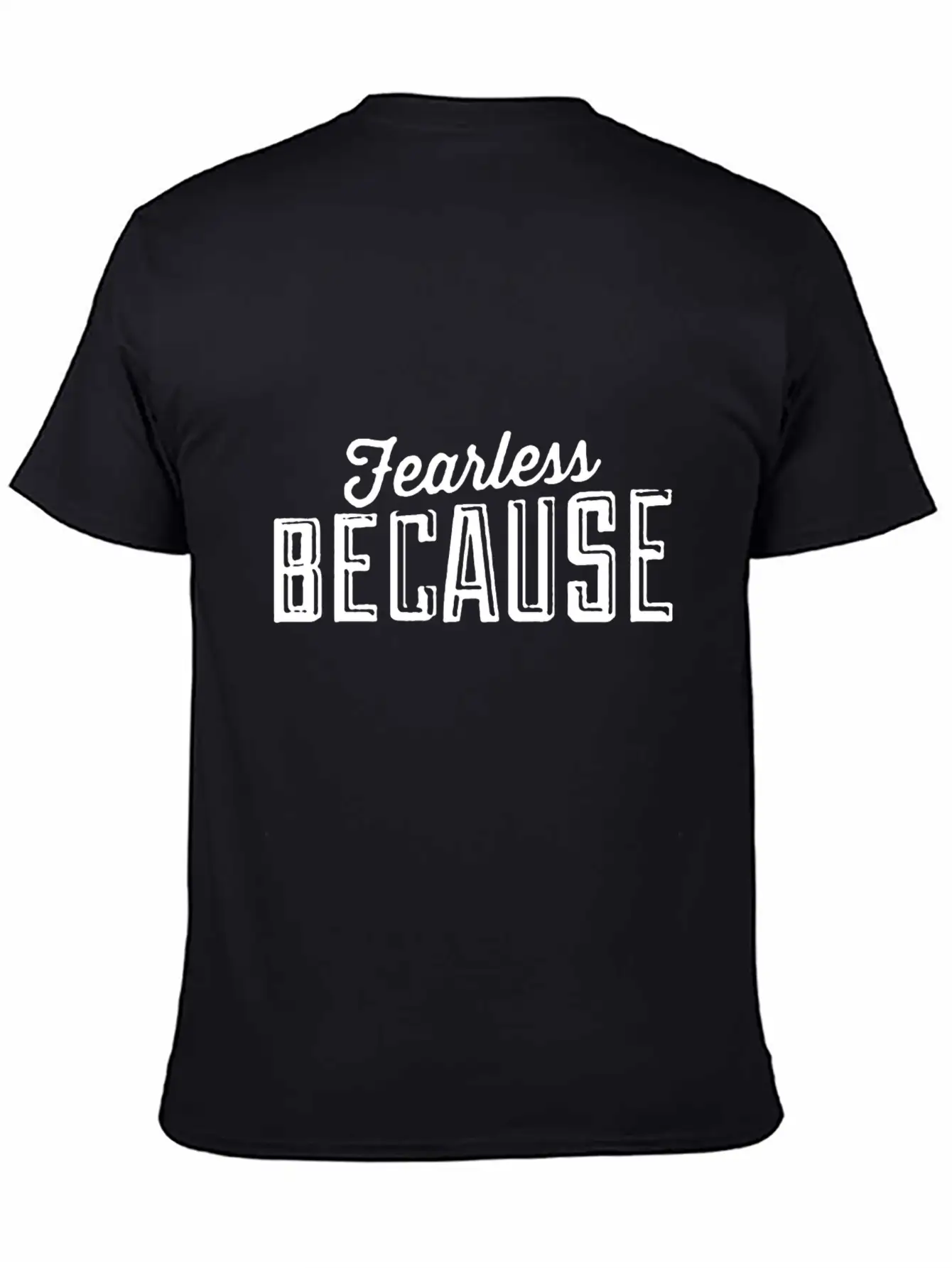 Fearless Because Style Essential Cotton Tee For Daily Outfits ¨C Unisex Style