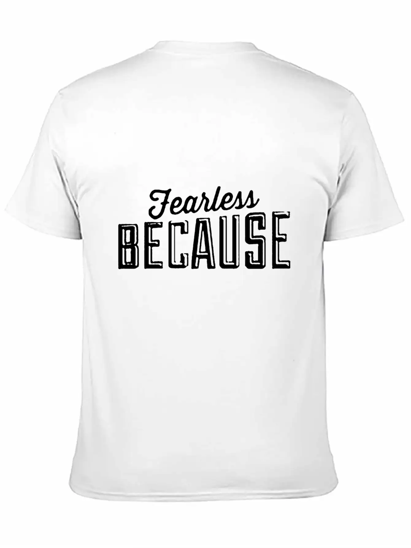 Fearless Because Style Essential Cotton Tee For Daily Outfits ¨C Unisex Style