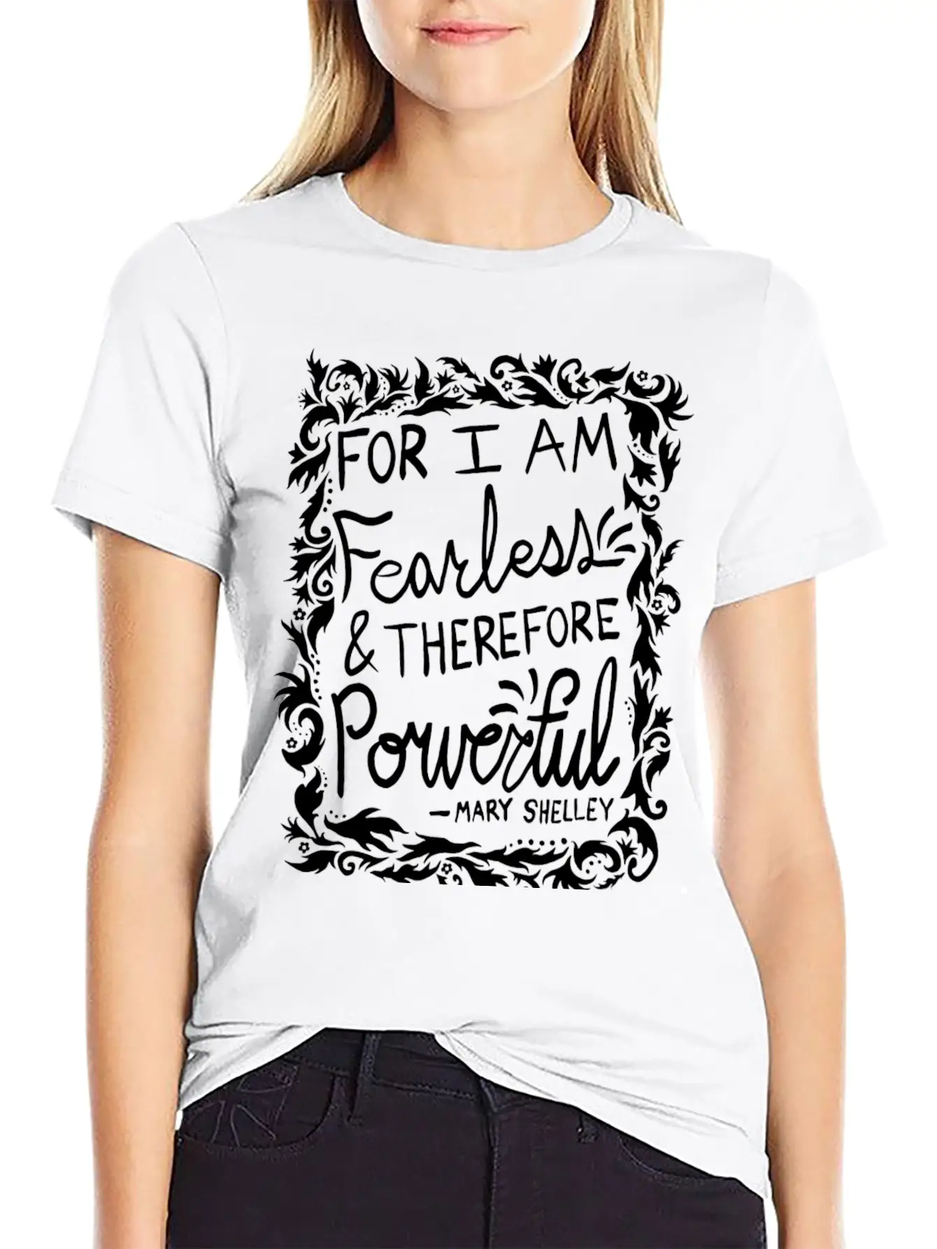 For I Am Fearless Therefore Powerful Mary Shelley Essential Cotton Tee For Daily Outfits ¨C Unisex Style