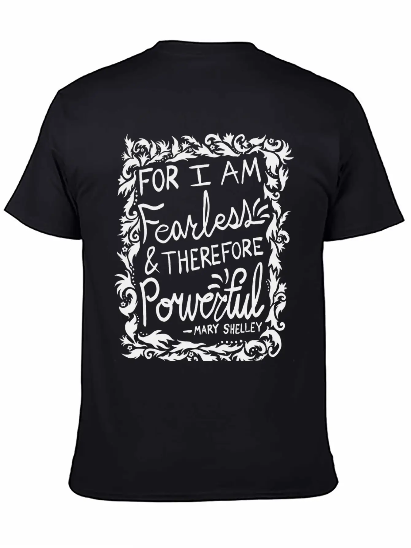 For I Am Fearless Therefore Powerful Mary Shelley Essential Cotton Tee For Daily Outfits ¨C Unisex Style