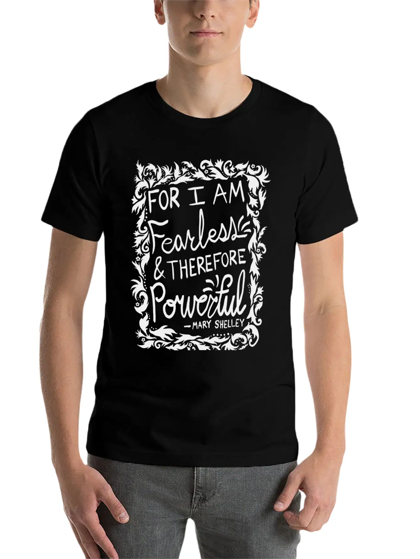 For I Am Fearless Therefore Powerful Mary Shelley Essential Cotton Tee For Daily Outfits ¨C Unisex Style