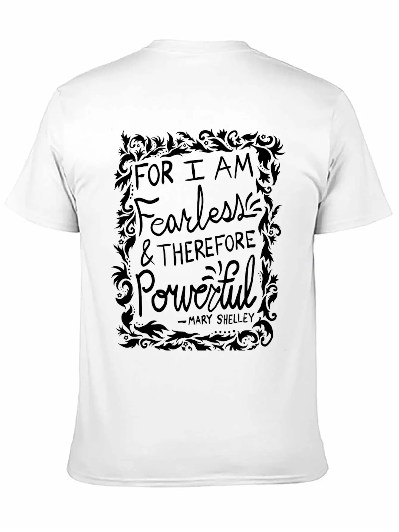For I Am Fearless Therefore Powerful Mary Shelley Essential Cotton Tee For Daily Outfits ¨C Unisex Style