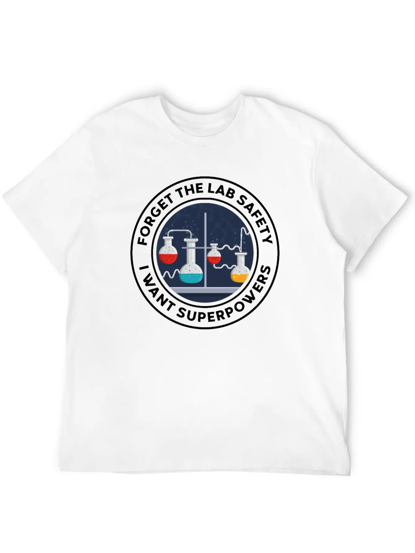 Forget The Lab Safety I Want Superpowers Soft Cotton Short Sleeve Tee ¨C Unisex Wardrobe Staple