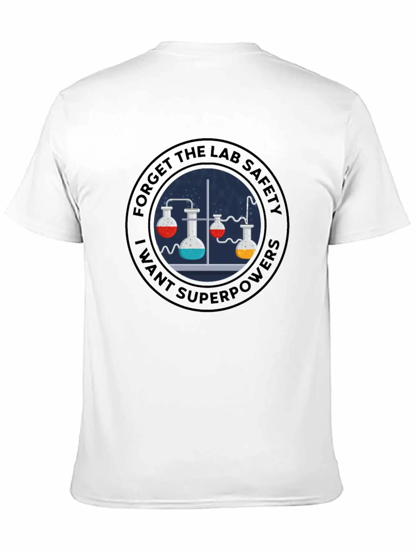 Forget The Lab Safety I Want Superpowers Soft Cotton Short Sleeve Tee ¨C Unisex Wardrobe Staple