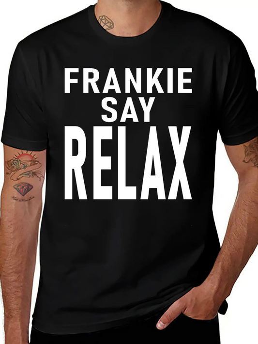 Frankie Say Relax Soft Cotton Short Sleeve Tee ¨C Unisex Wardrobe Staple