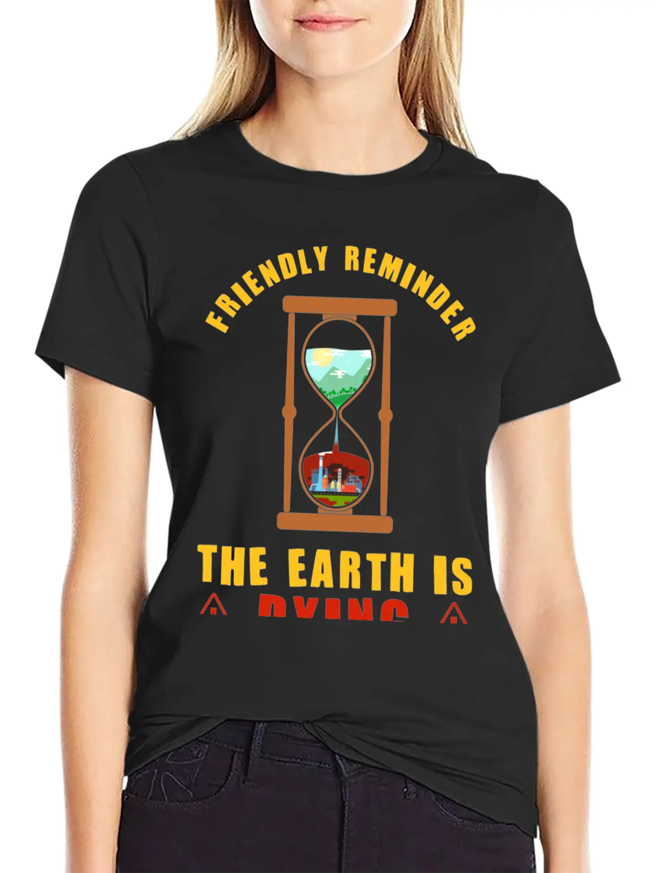 Friendly Reminder The Earth Is Dying Day Climate Essential Cotton Tee For Daily Outfits ¨C Unisex Style
