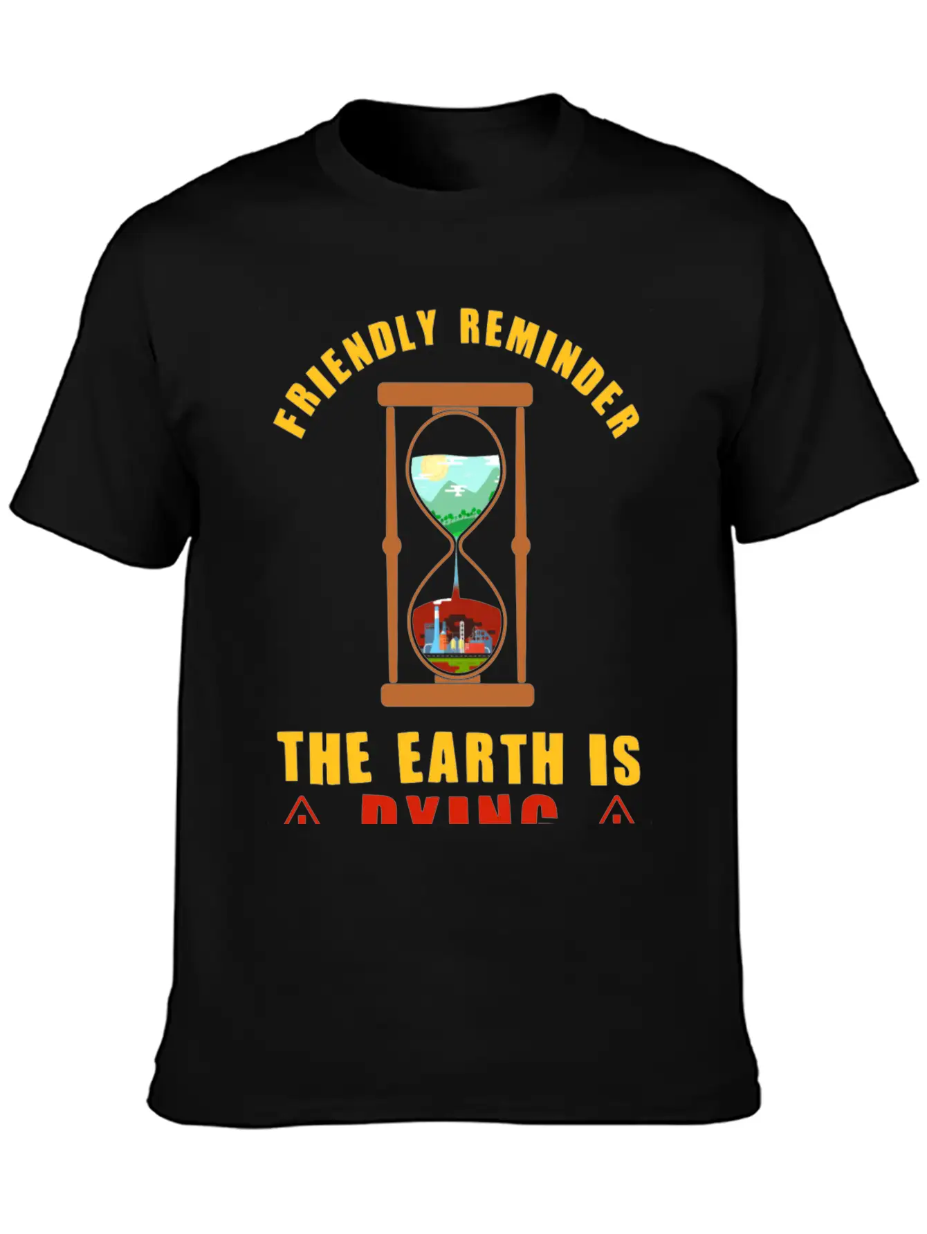 Friendly Reminder The Earth Is Dying Day Climate Essential Cotton Tee For Daily Outfits ¨C Unisex Style