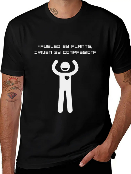 Fueled By Plants Driven By Compassion Basic Graphic T-Shirt ¨C Daily Comfort In Soft Cotton