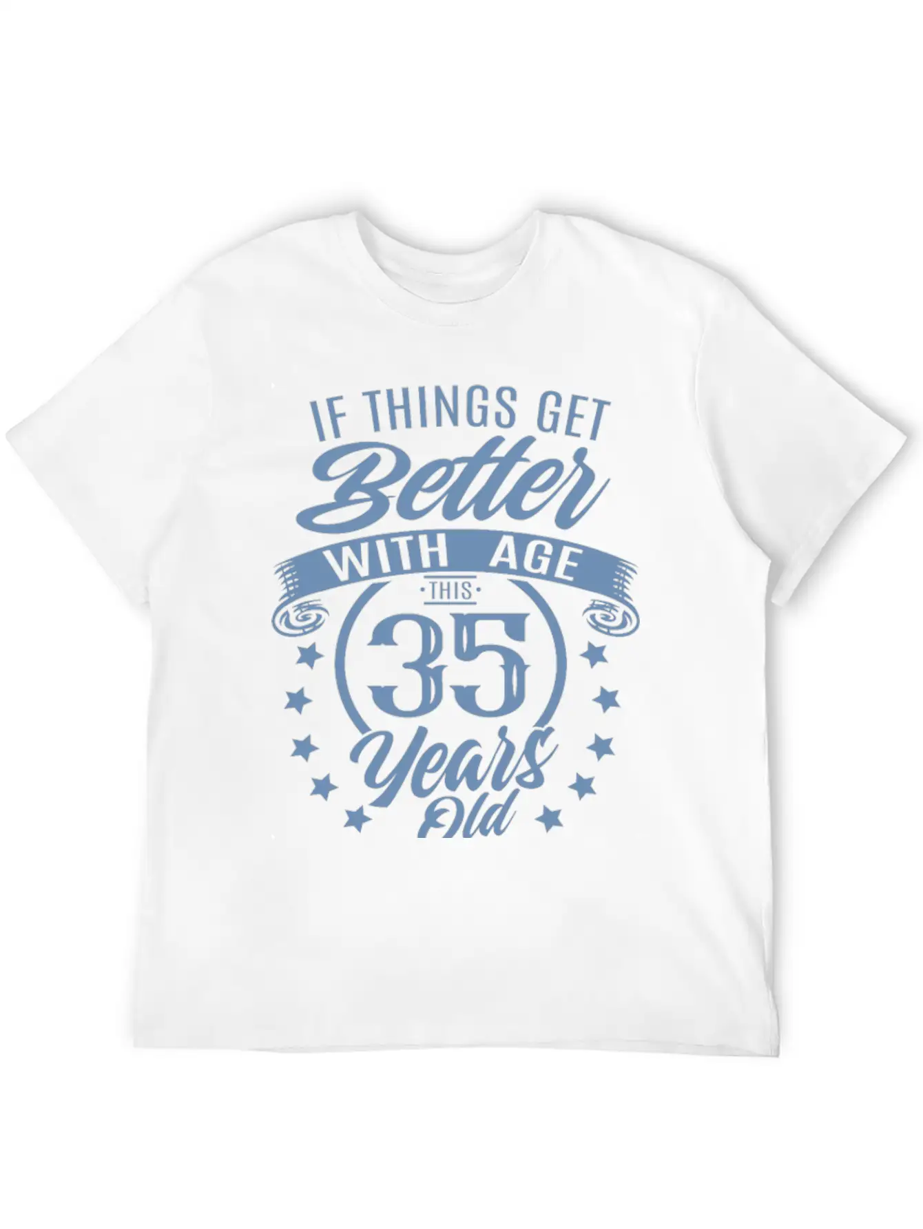 Funny 35 Birthday Quote Aging Soft Cotton Short Sleeve Tee ¨C Unisex Wardrobe Staple