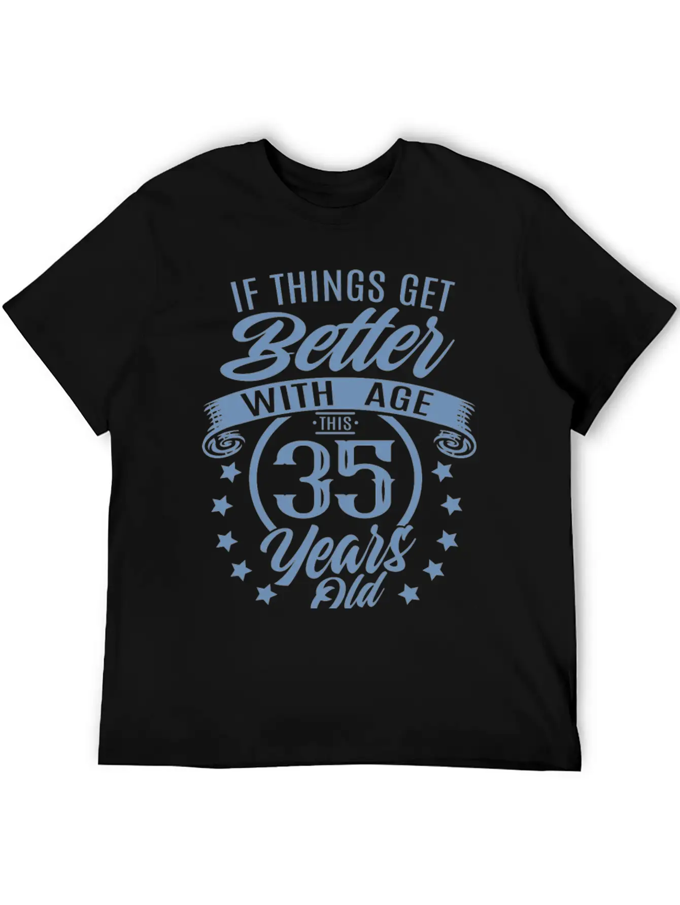 Funny 35 Birthday Quote Aging Soft Cotton Short Sleeve Tee ¨C Unisex Wardrobe Staple