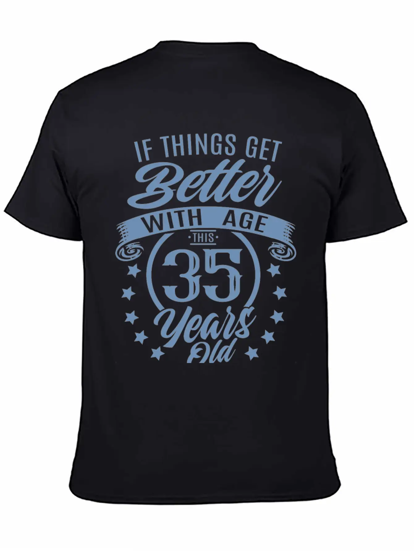 Funny 35 Birthday Quote Aging Soft Cotton Short Sleeve Tee ¨C Unisex Wardrobe Staple