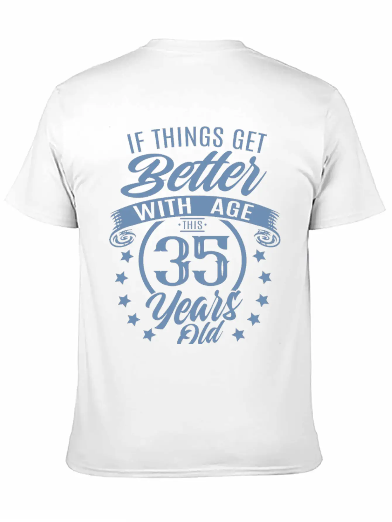 Funny 35 Birthday Quote Aging Soft Cotton Short Sleeve Tee ¨C Unisex Wardrobe Staple
