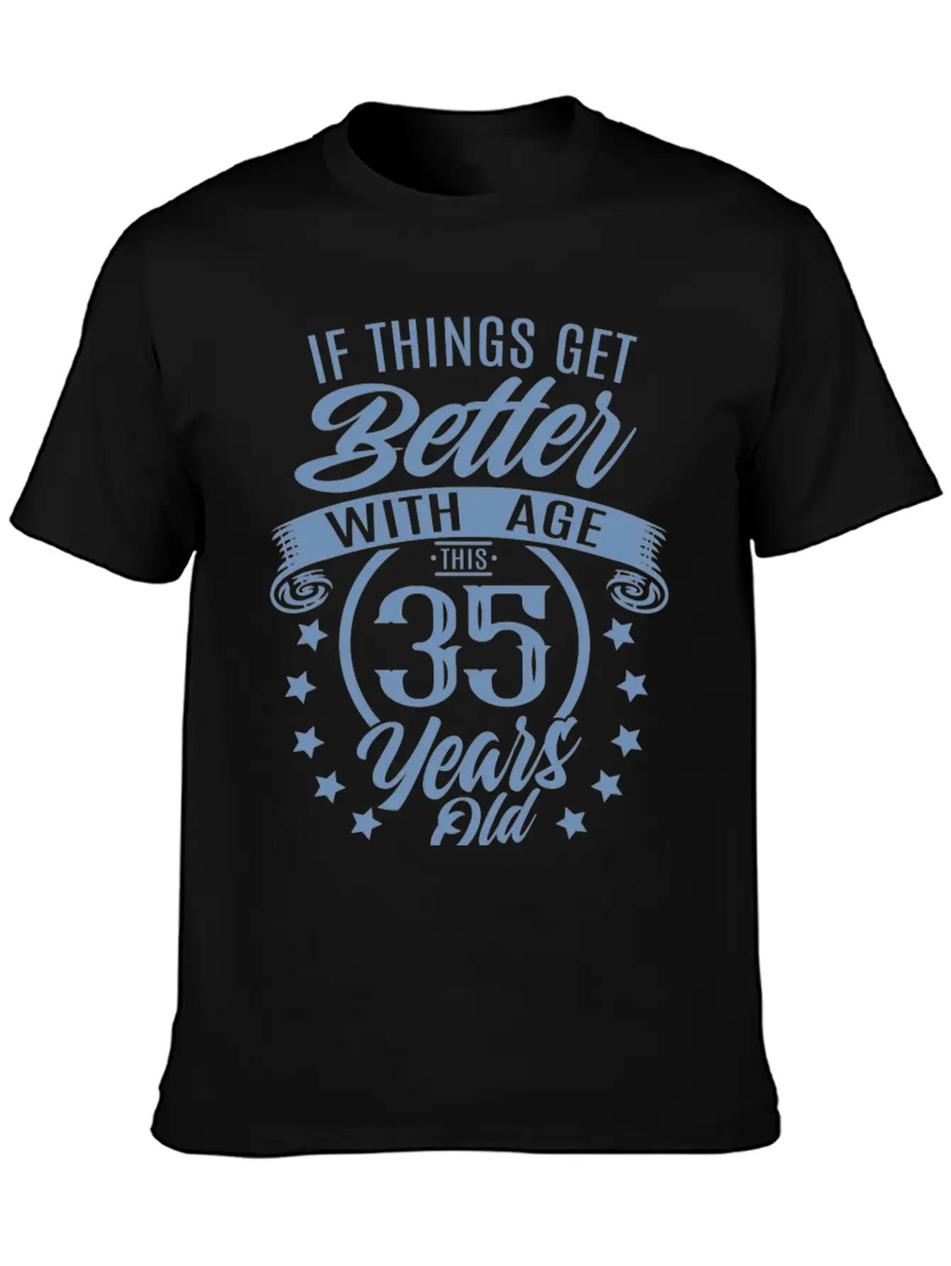Funny 35 Birthday Quote Aging Soft Cotton Short Sleeve Tee ¨C Unisex Wardrobe Staple