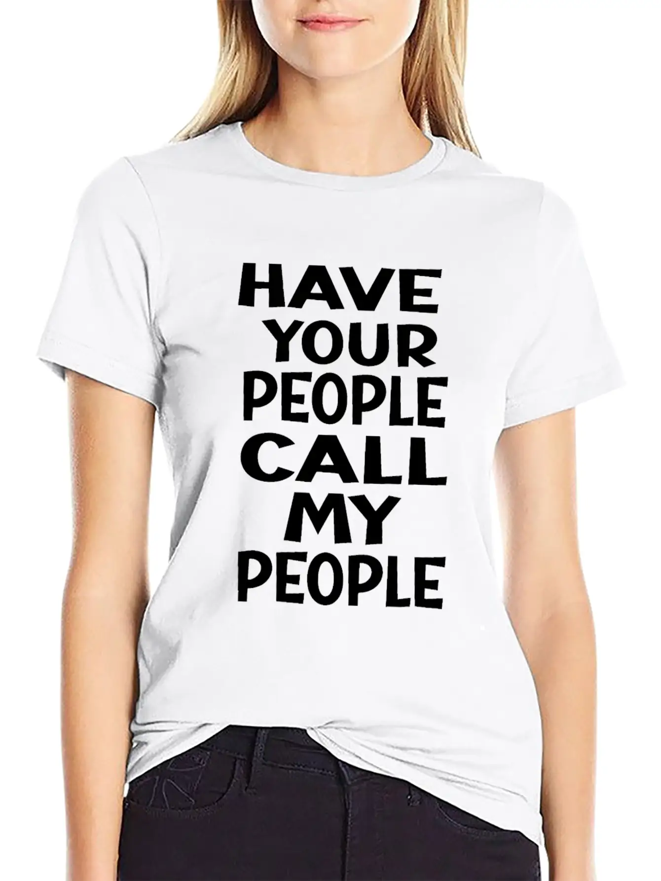 FUNNY HAVE YOUR PEOPLE CALL MY PEOPLEidealsarcasti Soft Cotton Short Sleeve Tee ¨C Unisex Wardrobe Staple