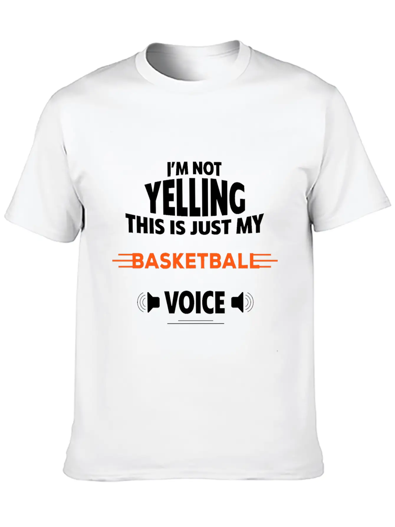 Funny Not Yelling Apperal, Voice, Yelling Basic Graphic T-Shirt ¨C Daily Comfort In Soft Cotton