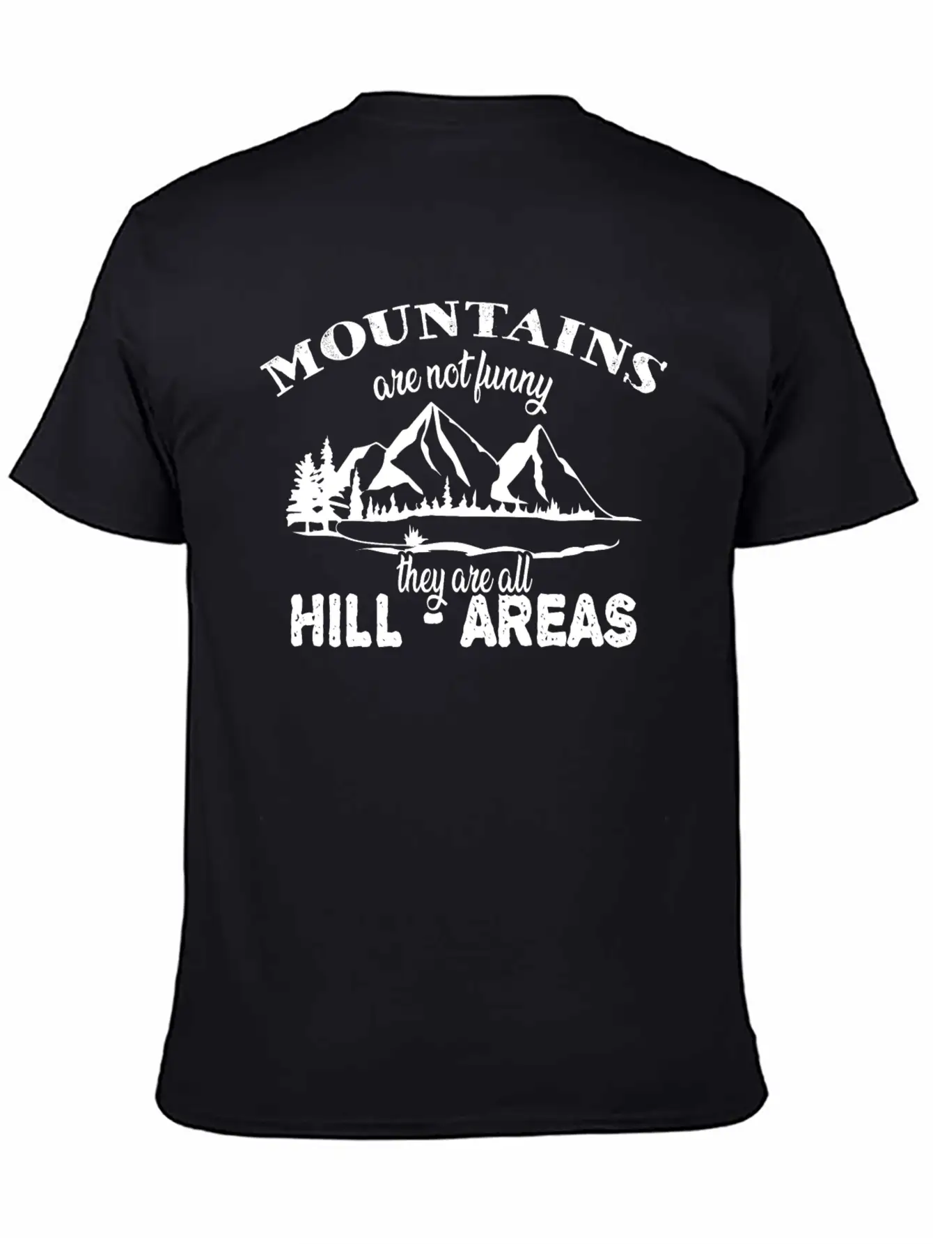 Funny Pun Mountains Are Hill Areas Basic Graphic T-Shirt ¨C Daily Comfort In Soft Cotton