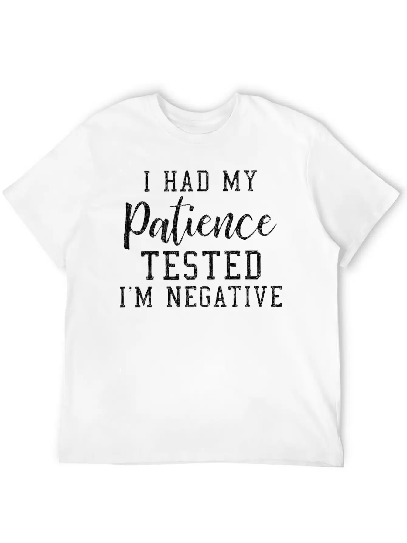 Funny Quote Shirt My Patience Tested I M Negative Essential Cotton Tee For Daily Outfits ¨C Unisex Style