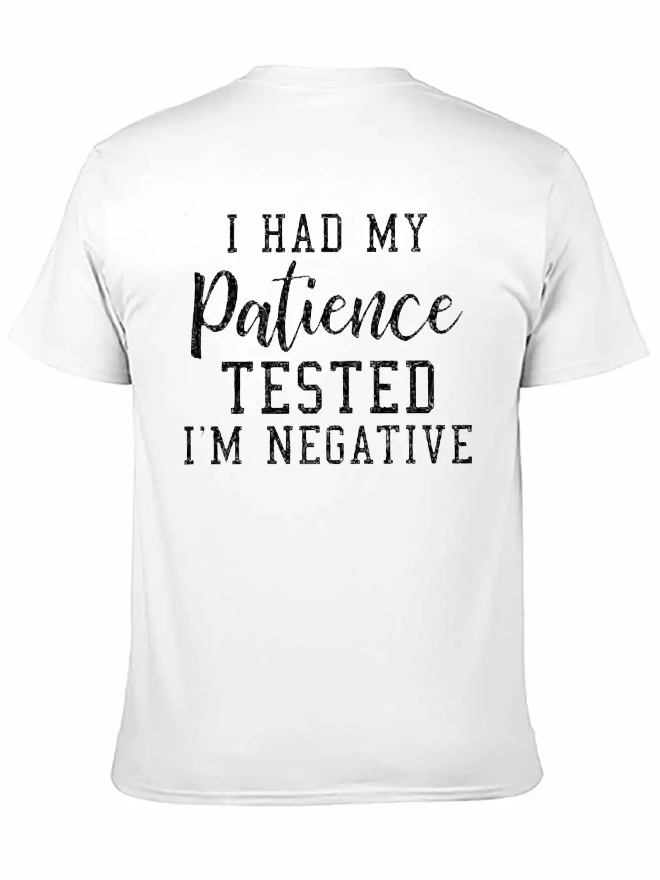 Funny Quote Shirt My Patience Tested I M Negative Essential Cotton Tee For Daily Outfits ¨C Unisex Style