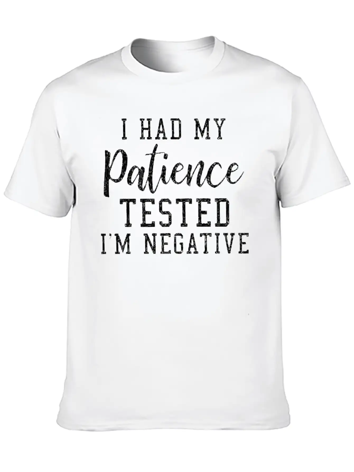 Funny Quote Shirt My Patience Tested I M Negative Essential Cotton Tee For Daily Outfits ¨C Unisex Style
