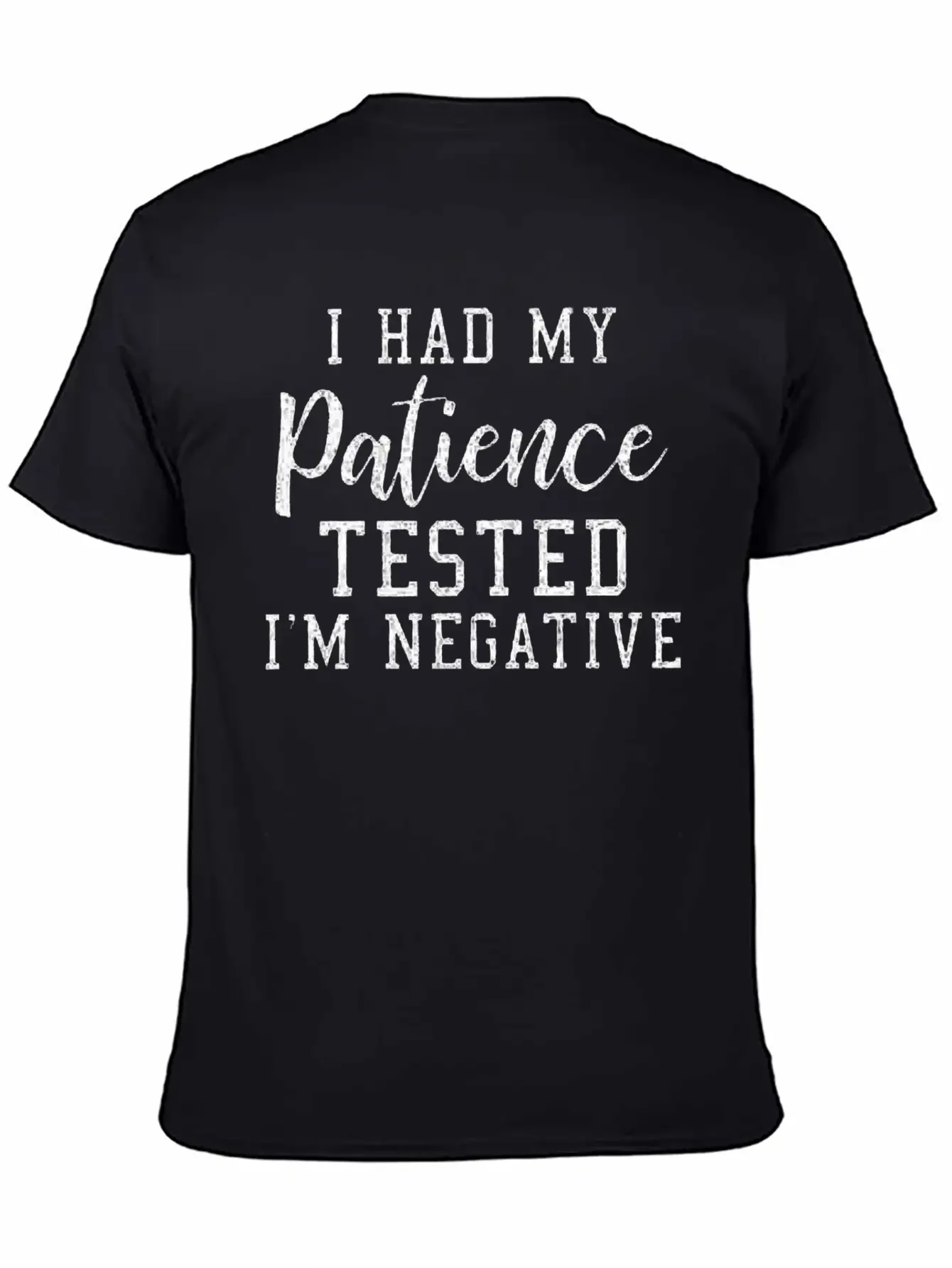 Funny Quote Shirt My Patience Tested I M Negative Essential Cotton Tee For Daily Outfits ¨C Unisex Style