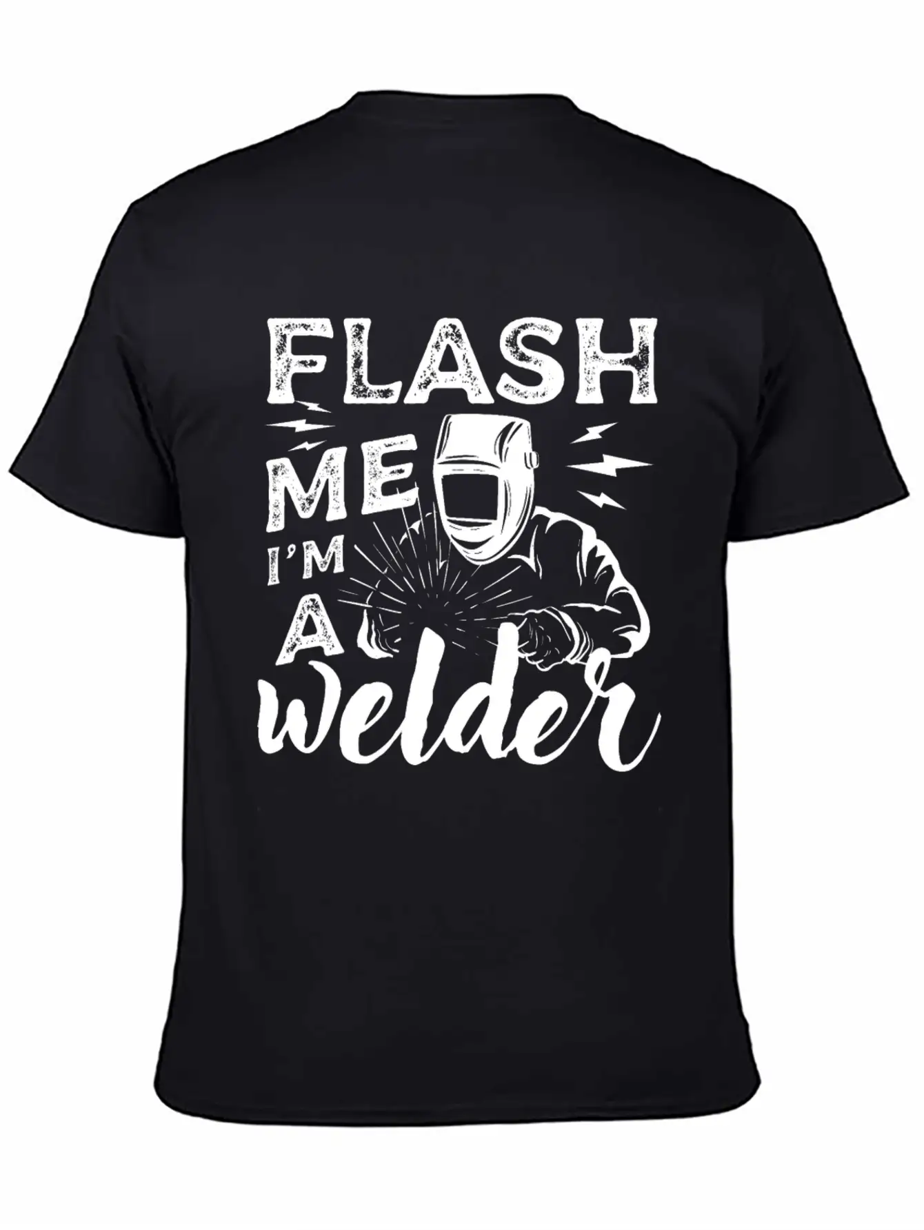Funny Welder Quotes Unisex Casual T-Shirt ¨C Clean Design For Daily Comfort
