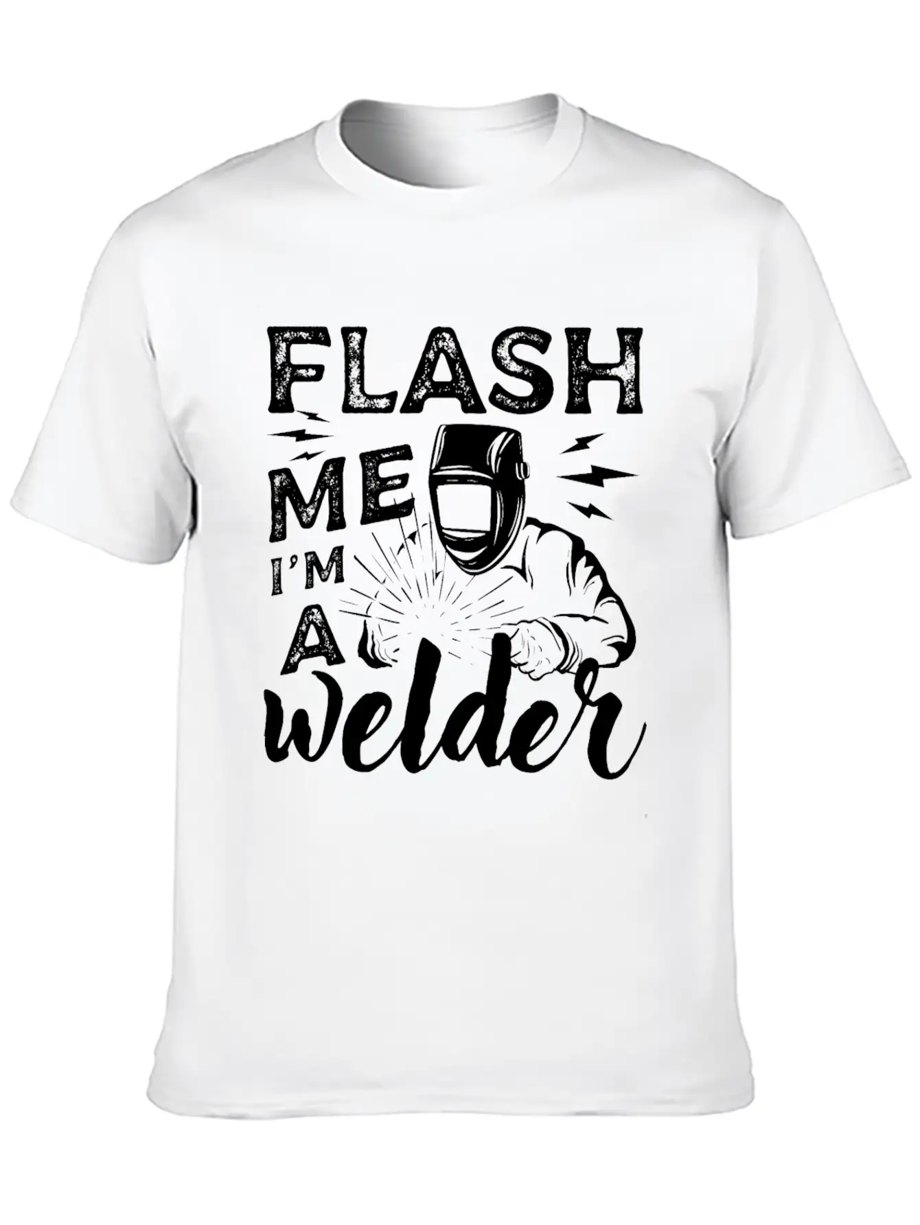 Funny Welder Quotes Unisex Casual T-Shirt ¨C Clean Design For Daily Comfort