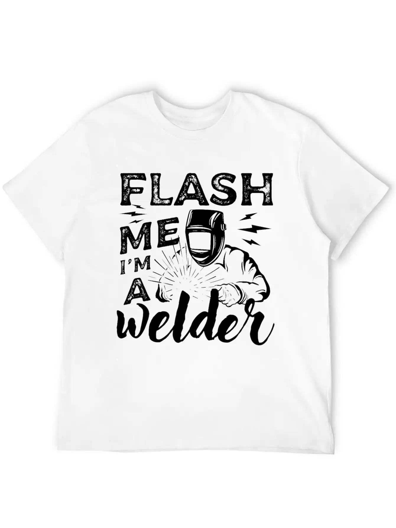 Funny Welder Quotes Unisex Casual T-Shirt ¨C Clean Design For Daily Comfort