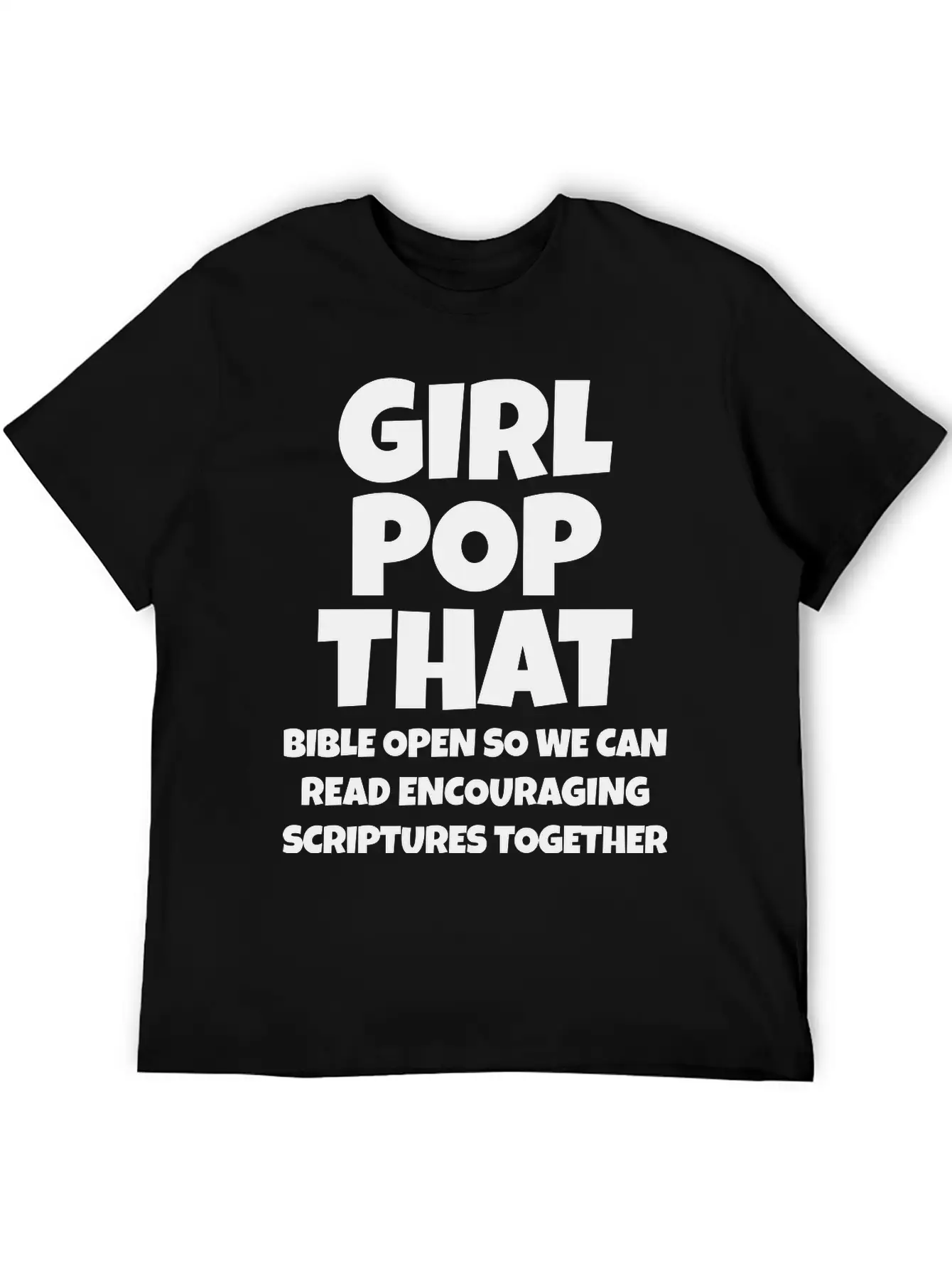 Girl Pop That Unisex Casual T-Shirt ¨C Clean Design For Daily Comfort