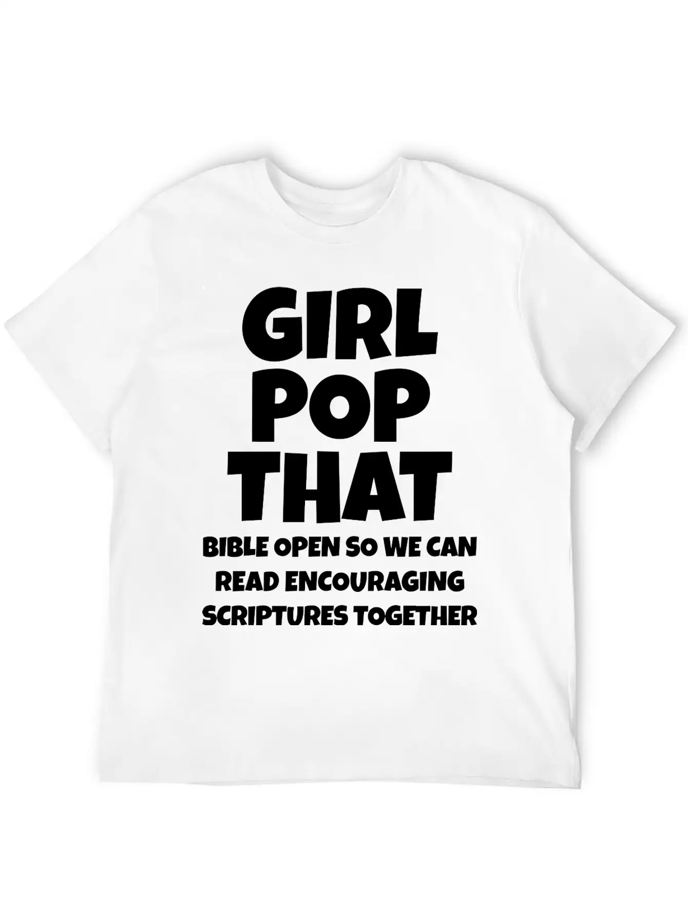 Girl Pop That Unisex Casual T-Shirt ¨C Clean Design For Daily Comfort