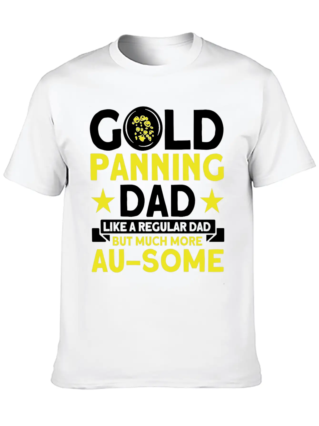 Gold Panning Dad AuSome Gold Panning Mining Miner Essential Cotton Tee For Daily Outfits ¨C Unisex Style